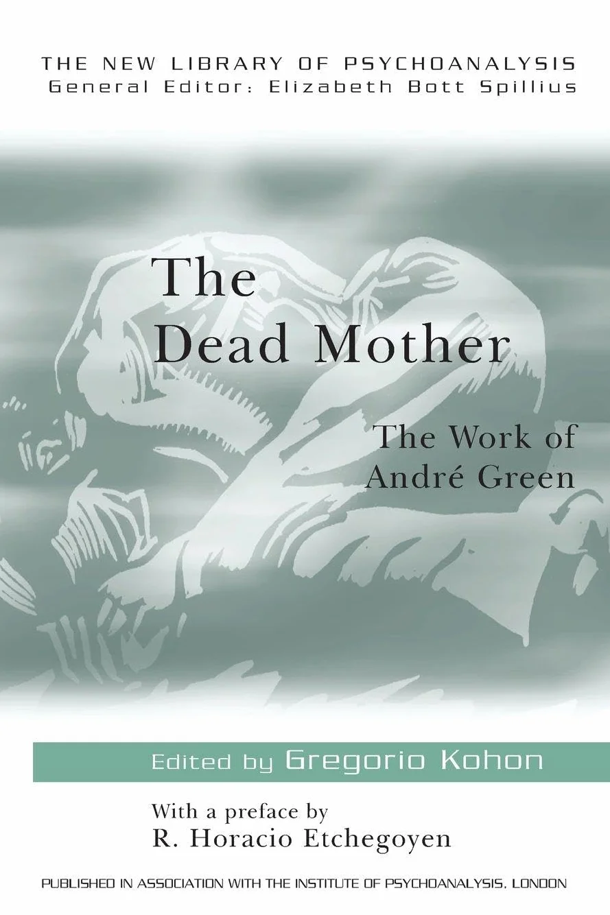 The Dead Mother: The Work of Andre Green: 36