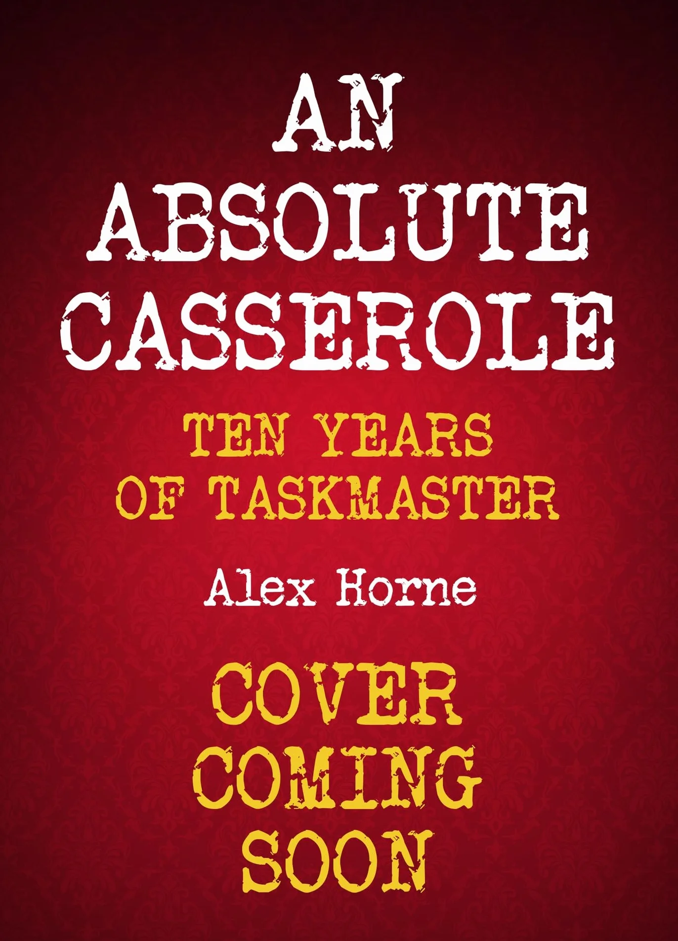 An Absolute Casserole: The Taskmaster Compendium