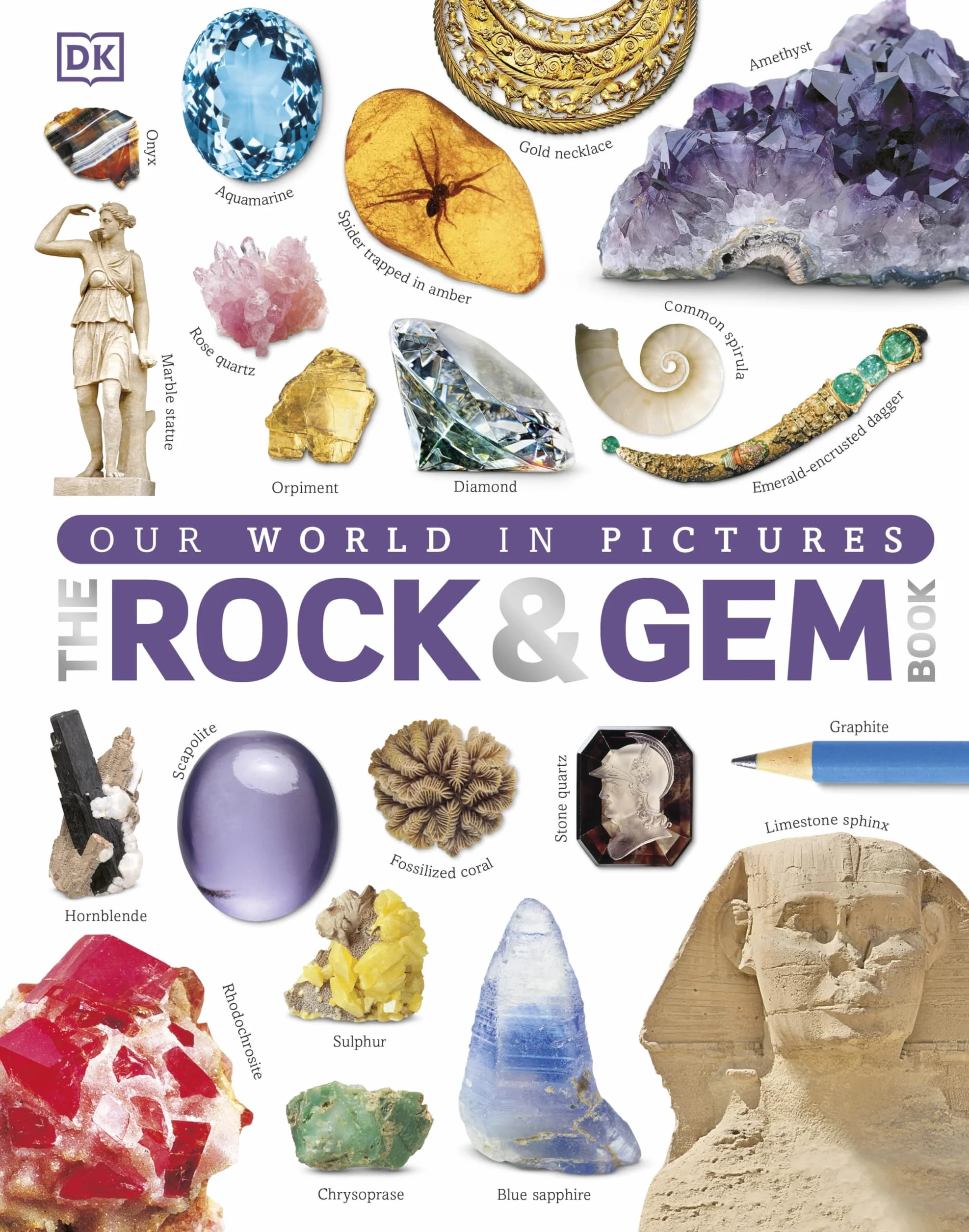 The Our World in Pictures: The Rock and Gem Book: ...And Other Treasures of the Natural World