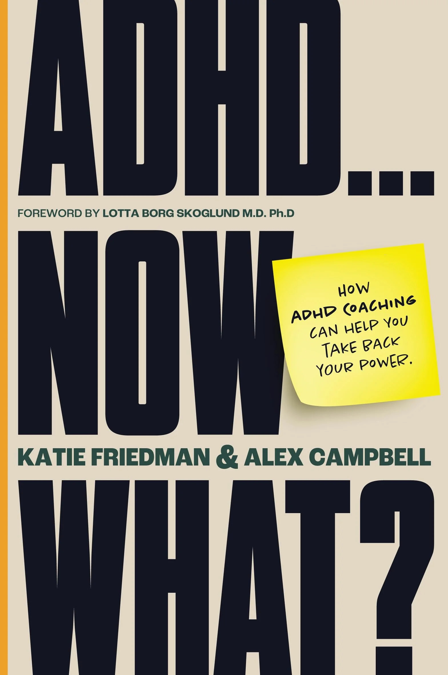 Adhd...Now What?: How ADHD Coaching Can Help You Take Back Your Power