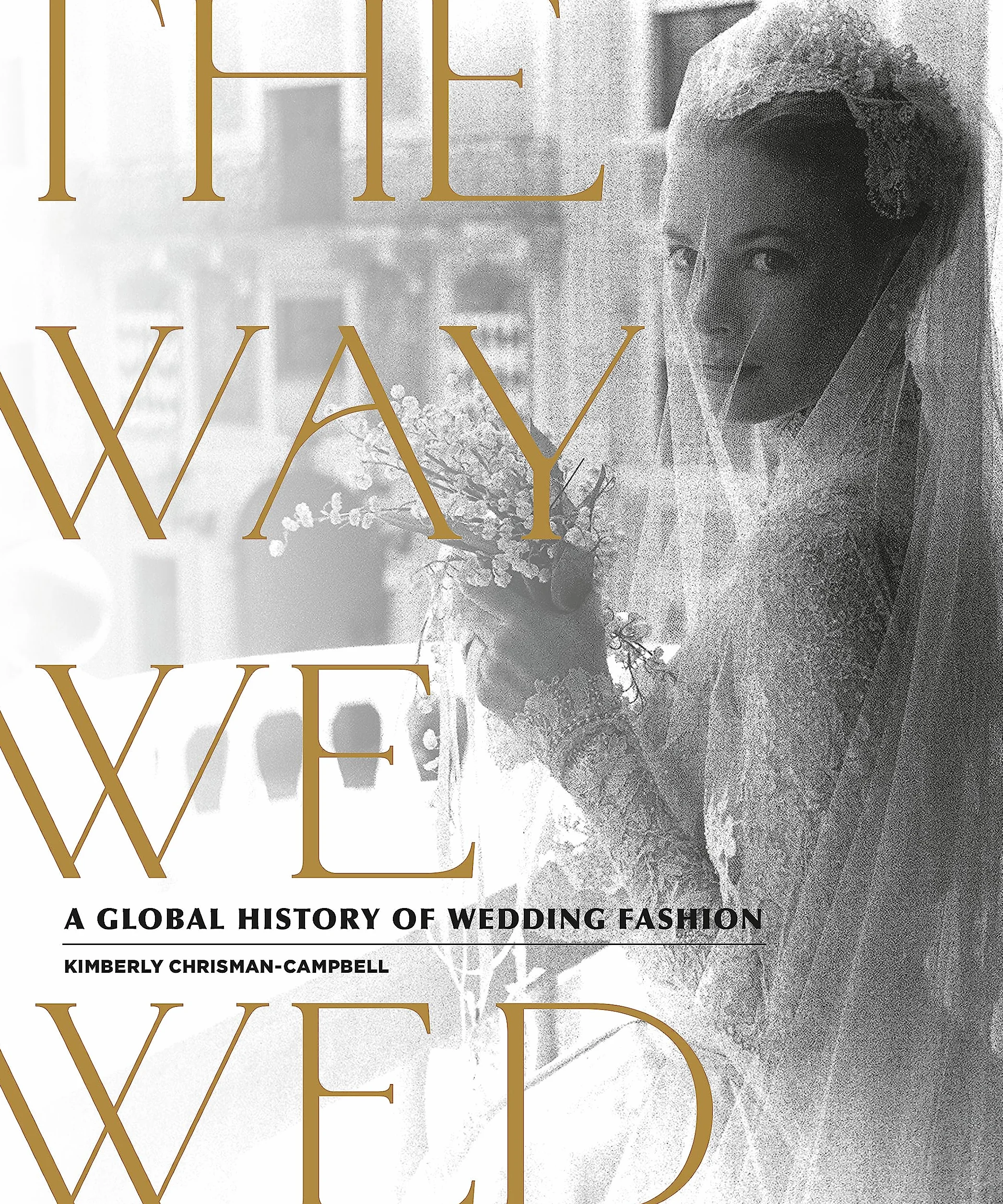 The Way We Wed: A Global History of Wedding Fashion