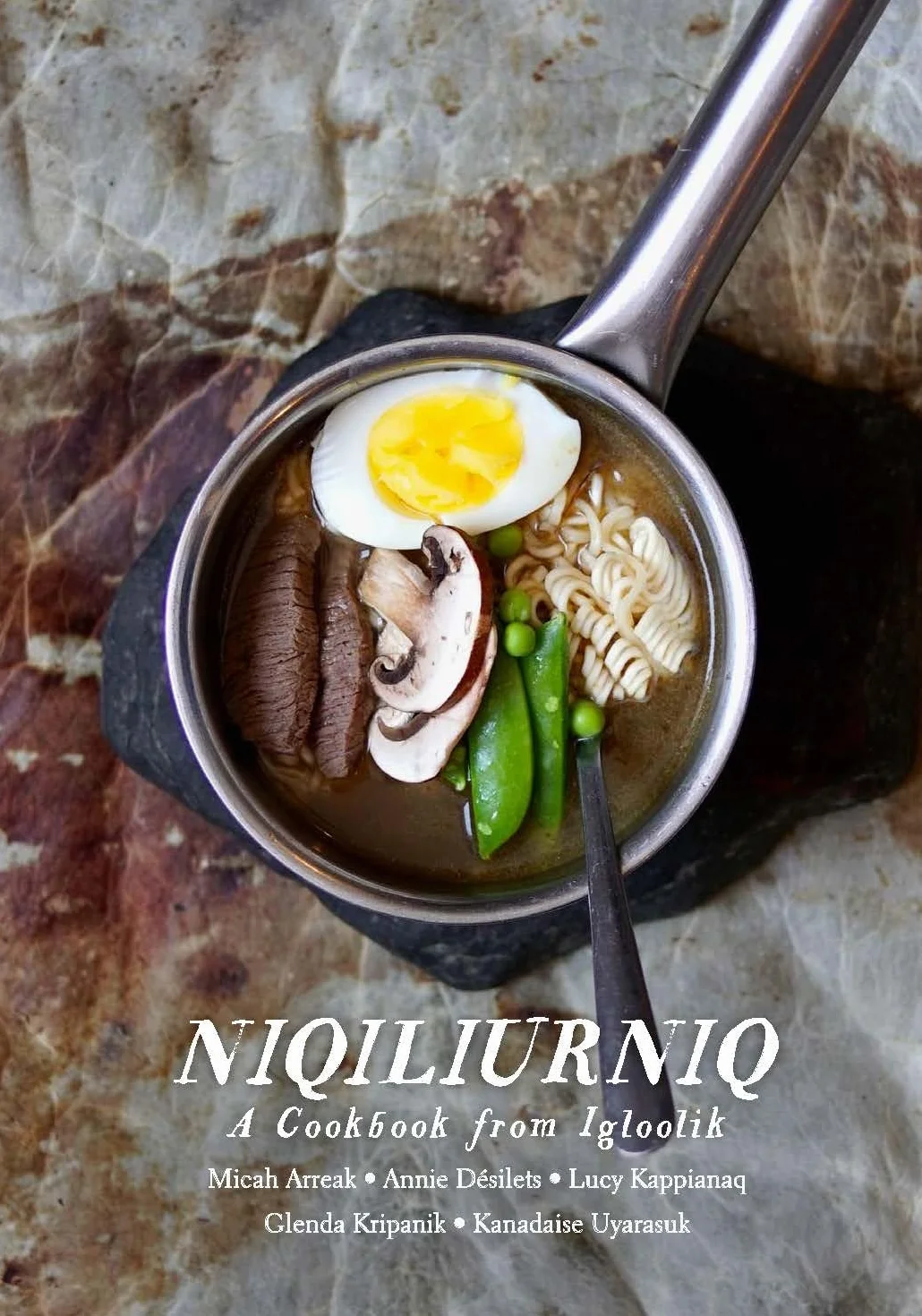 Niqiliurniq: A Cookbook from Igloolik