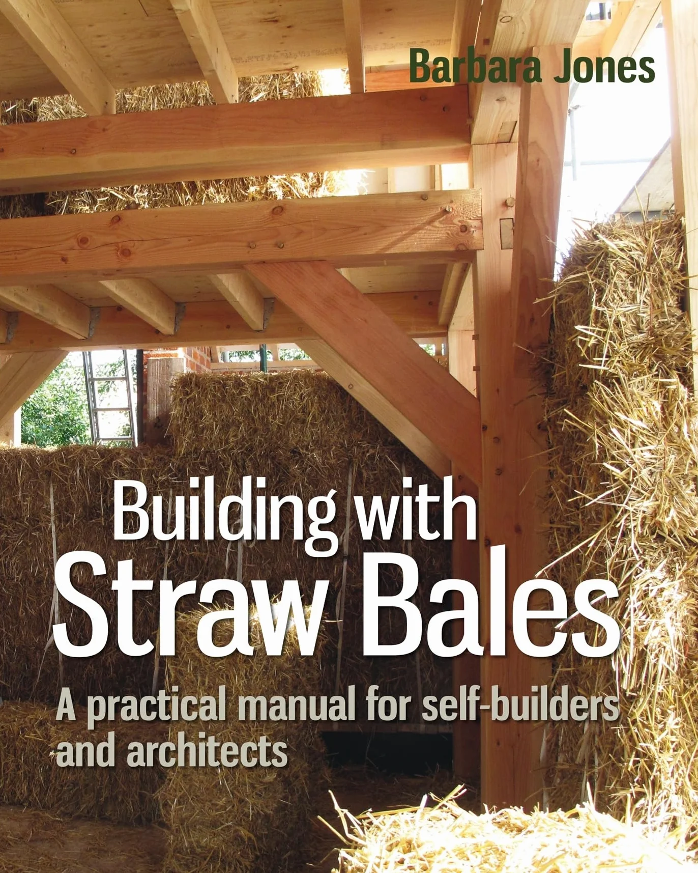 Building with Straw Bales: A practical manual for self-builders and architects: 6
