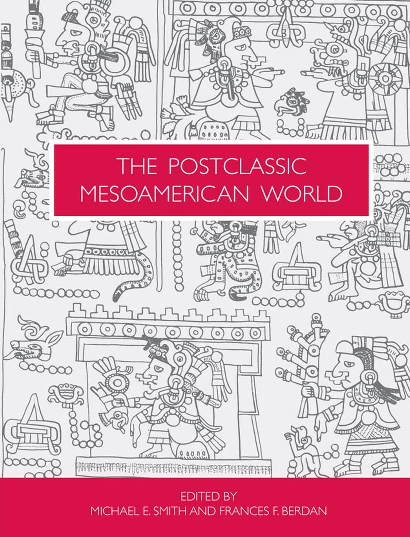 The Postclassic Mesoamerican World