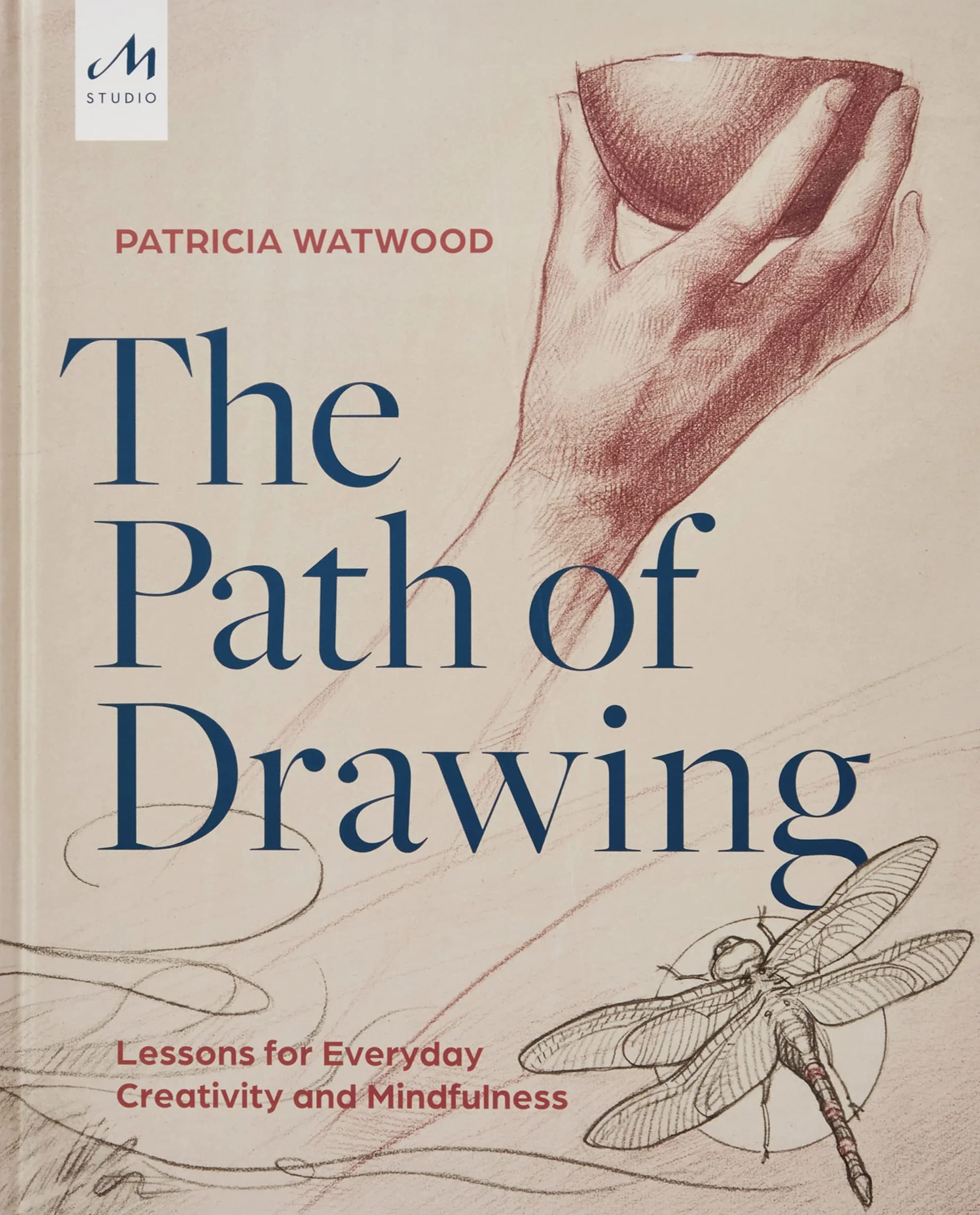 The Path of Drawing: Lessons for Everyday Creativity and Mindfulness