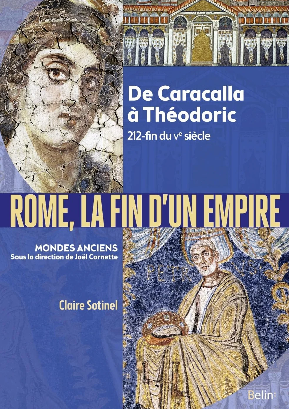 Rome, la fin d'un Empire: De Caracalla à Théodoric 212-fin du Ve siècle