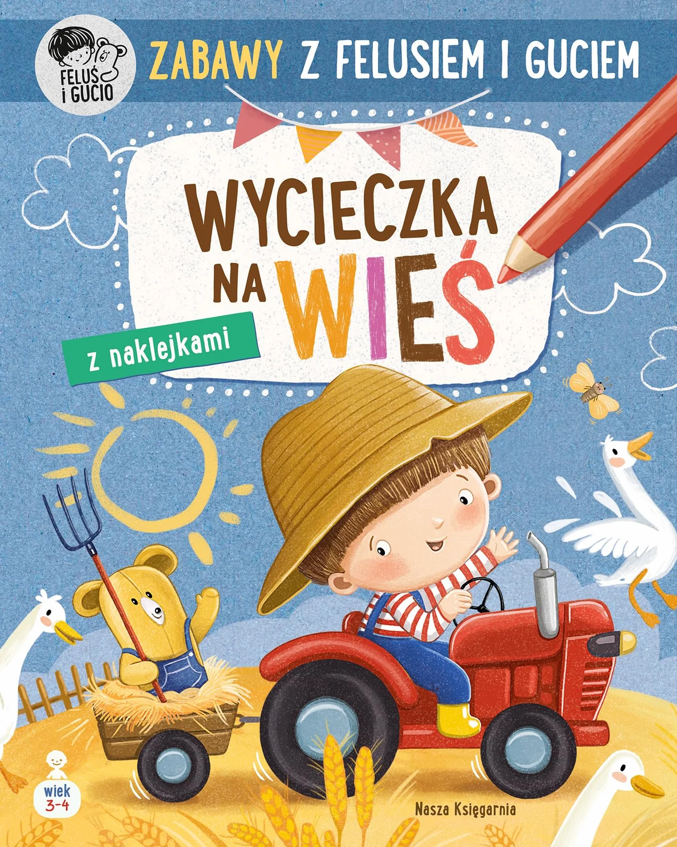 ZABAWY Z FELUSIEM I GUCIEM. WYCIECZKA NA WIEŚ