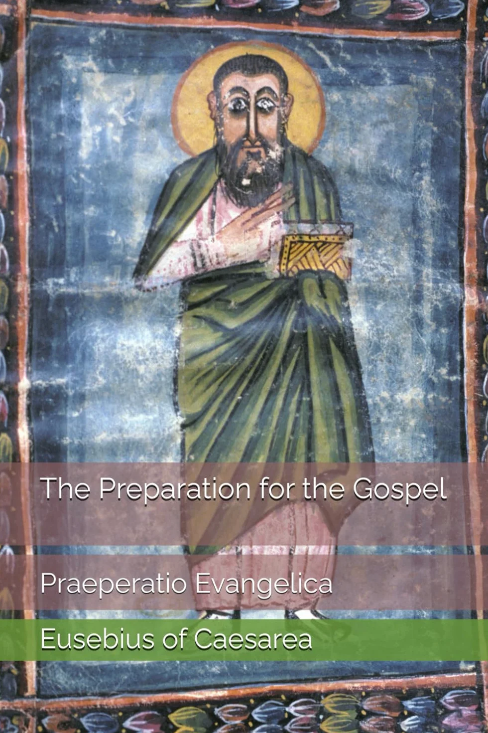 The Preparation for the Gospel: Praeperatio Evangelica