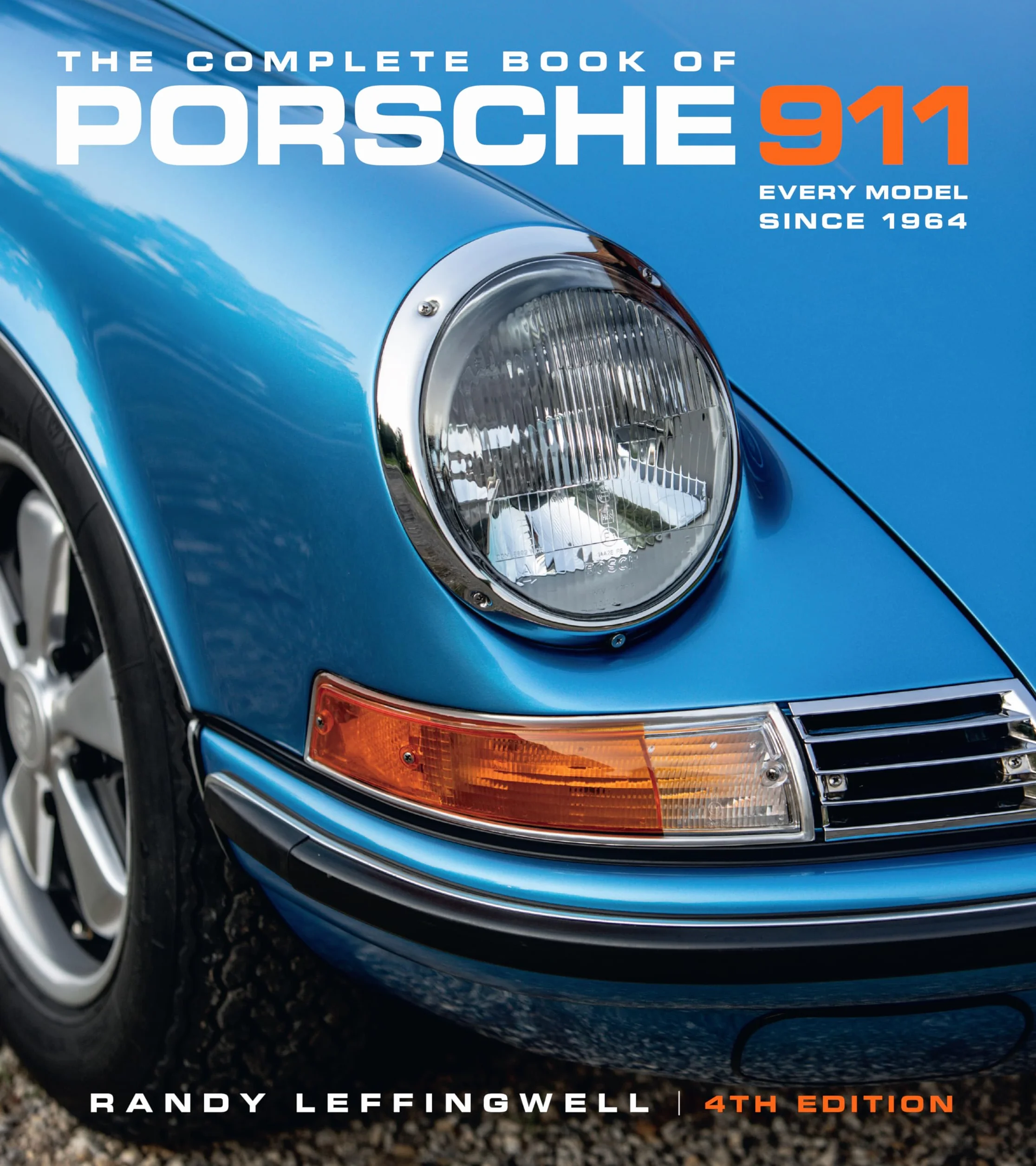 The Complete Book of Porsche 911 4th Edition: Every Model Since 1964