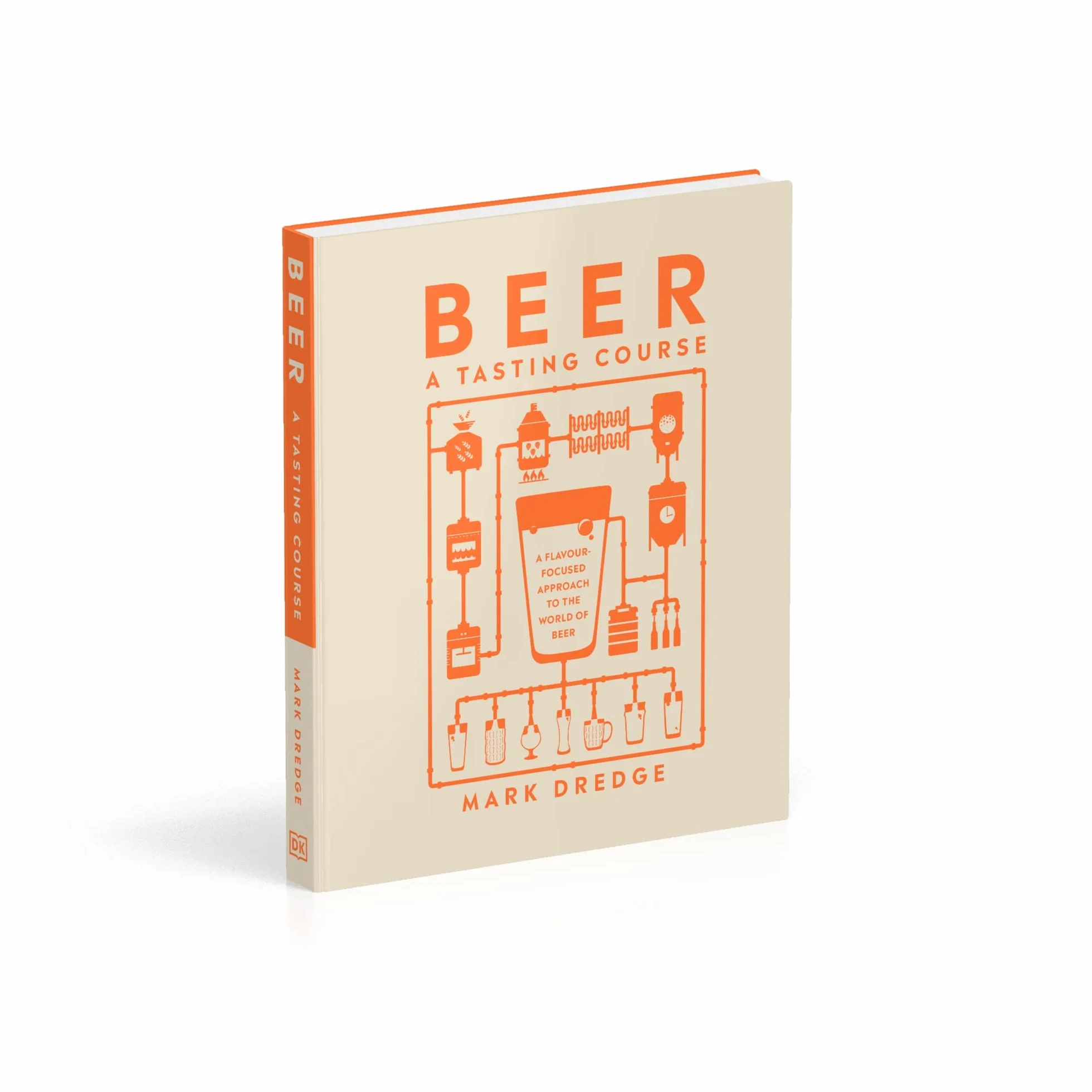 Beer A Tasting Course: A Flavour-Focused Approach to the World of Beer
