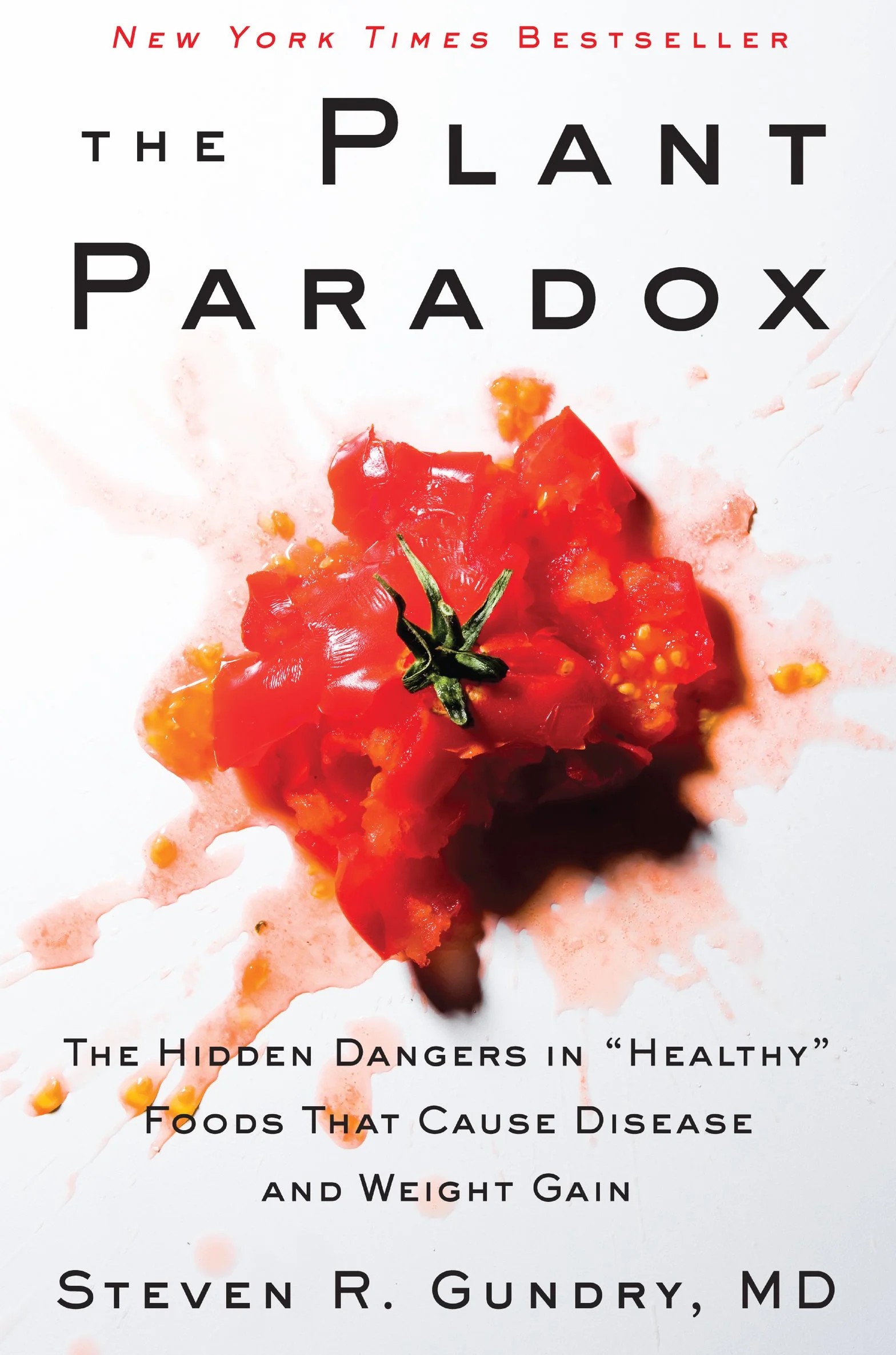 The Plant Paradox: The Hidden Dangers in Healthy Foods That Cause Disease and Weight Gain: 1
