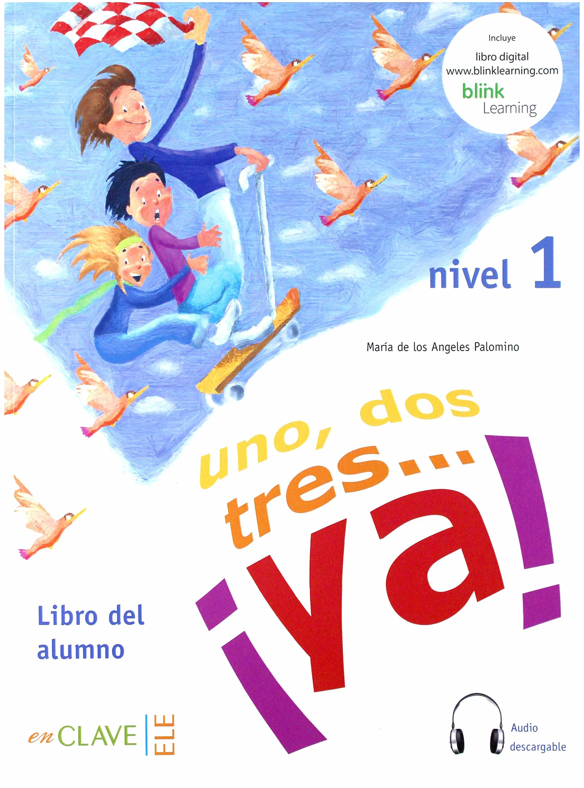 Uno dos tres… ya! 1 Podręcznik: Libro del alumno + audio (downloadable) 1 - A1