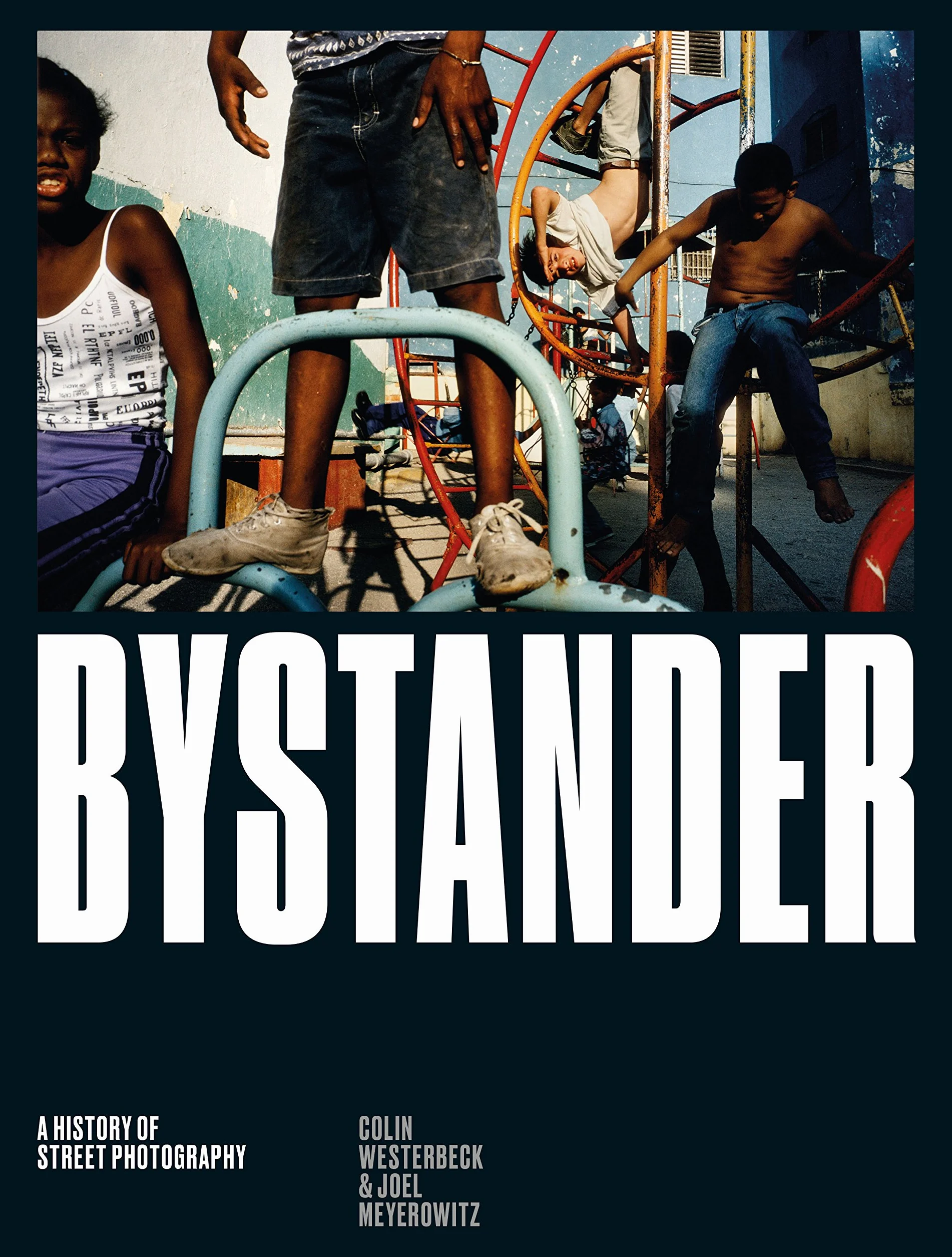 Bystander: A History of Street Photography