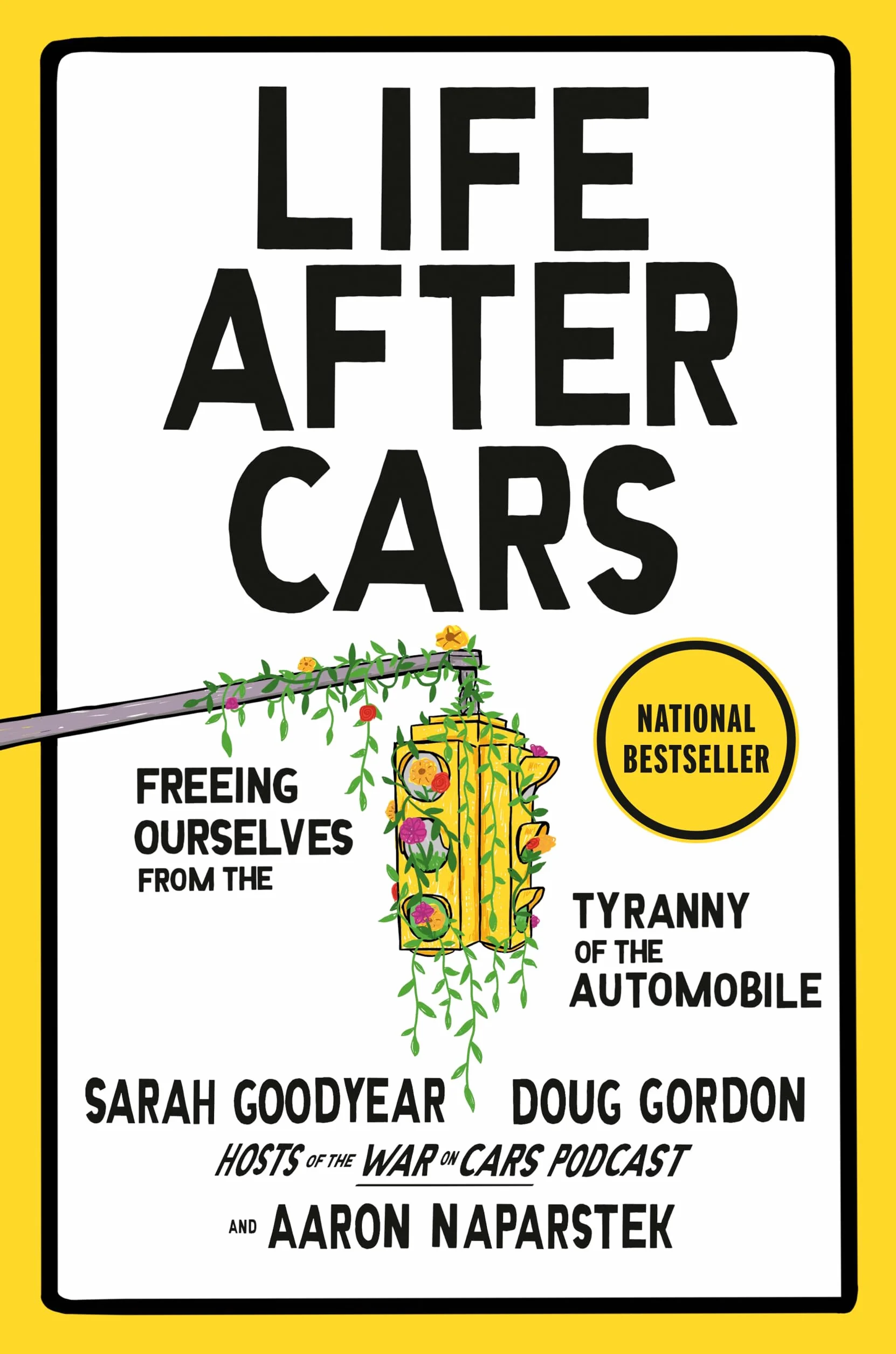Life After Cars: Freeing Ourselves from the Tyranny of the Automobile
