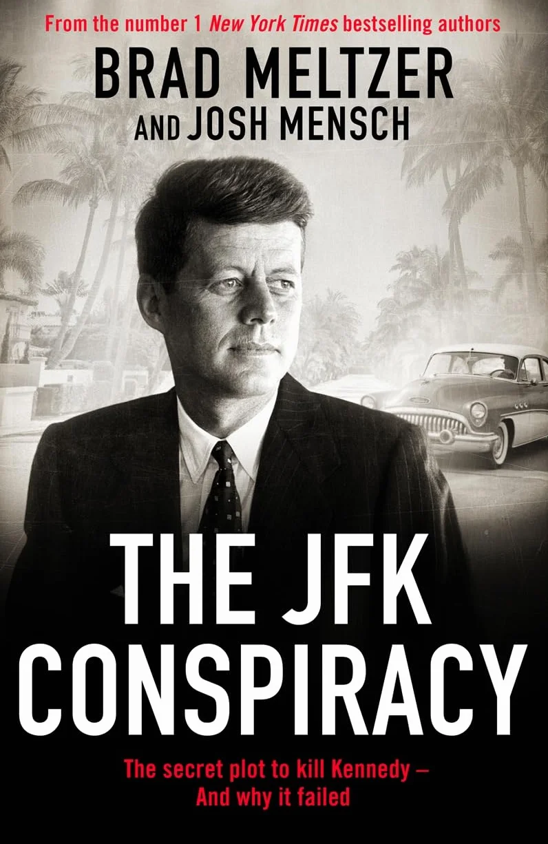 The JFK Conspiracy: The Secret Plot to Kill Kennedy, And Why It Failed