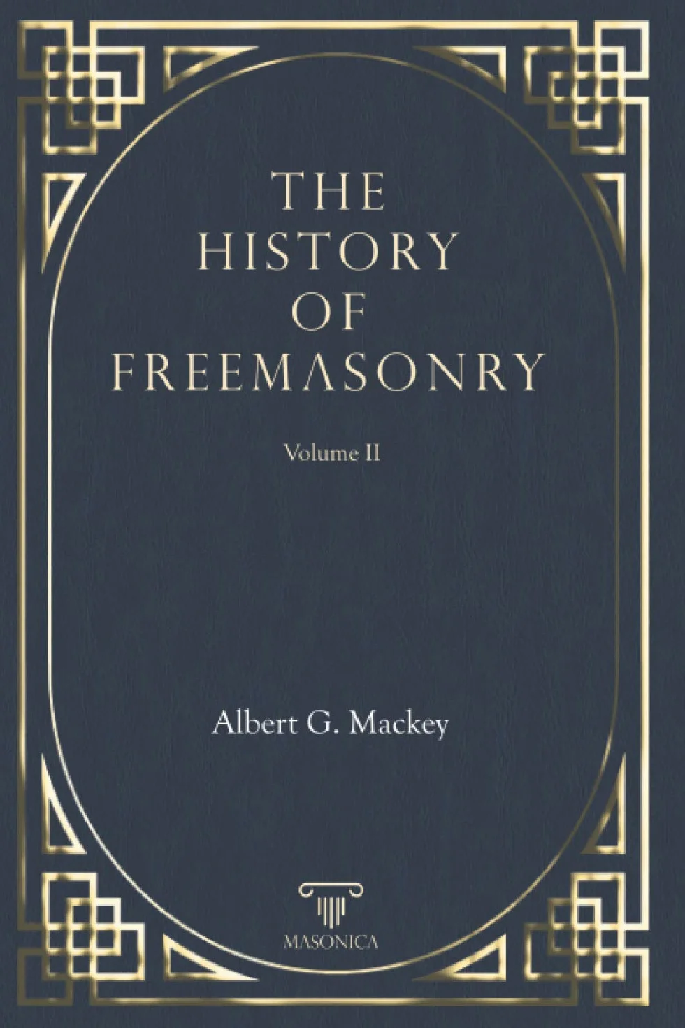 The History Of Freemasonry Vol. II: 3