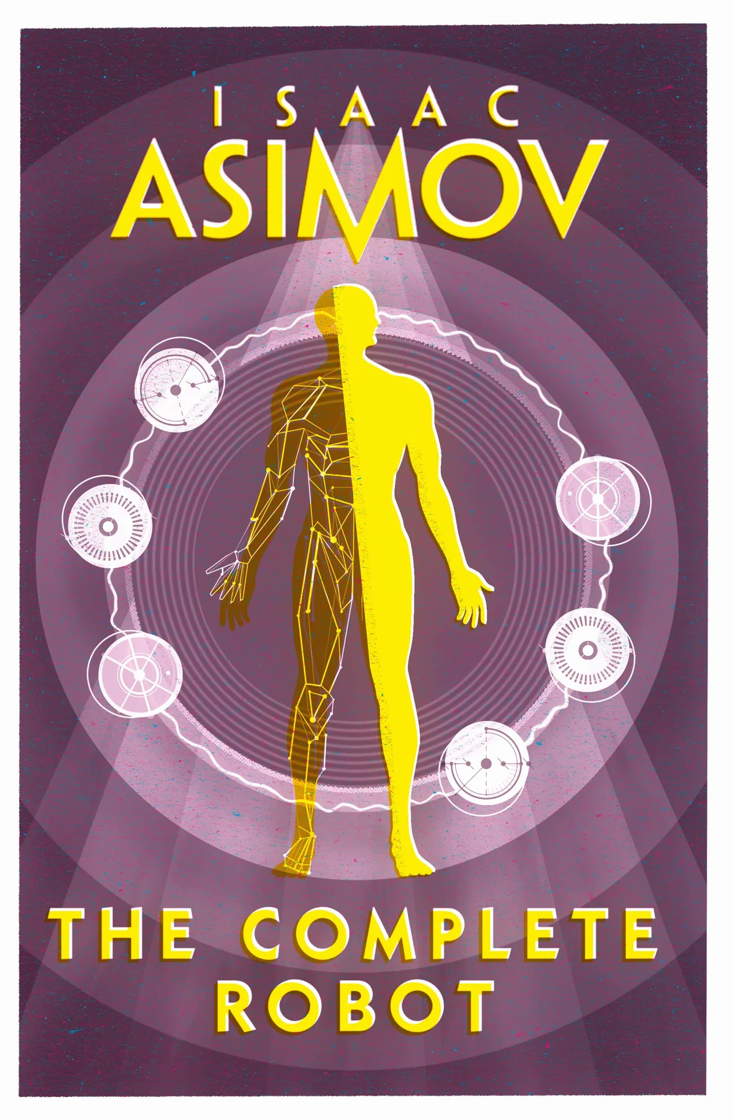 The Complete Robot: The essential classic sci-fi collection
