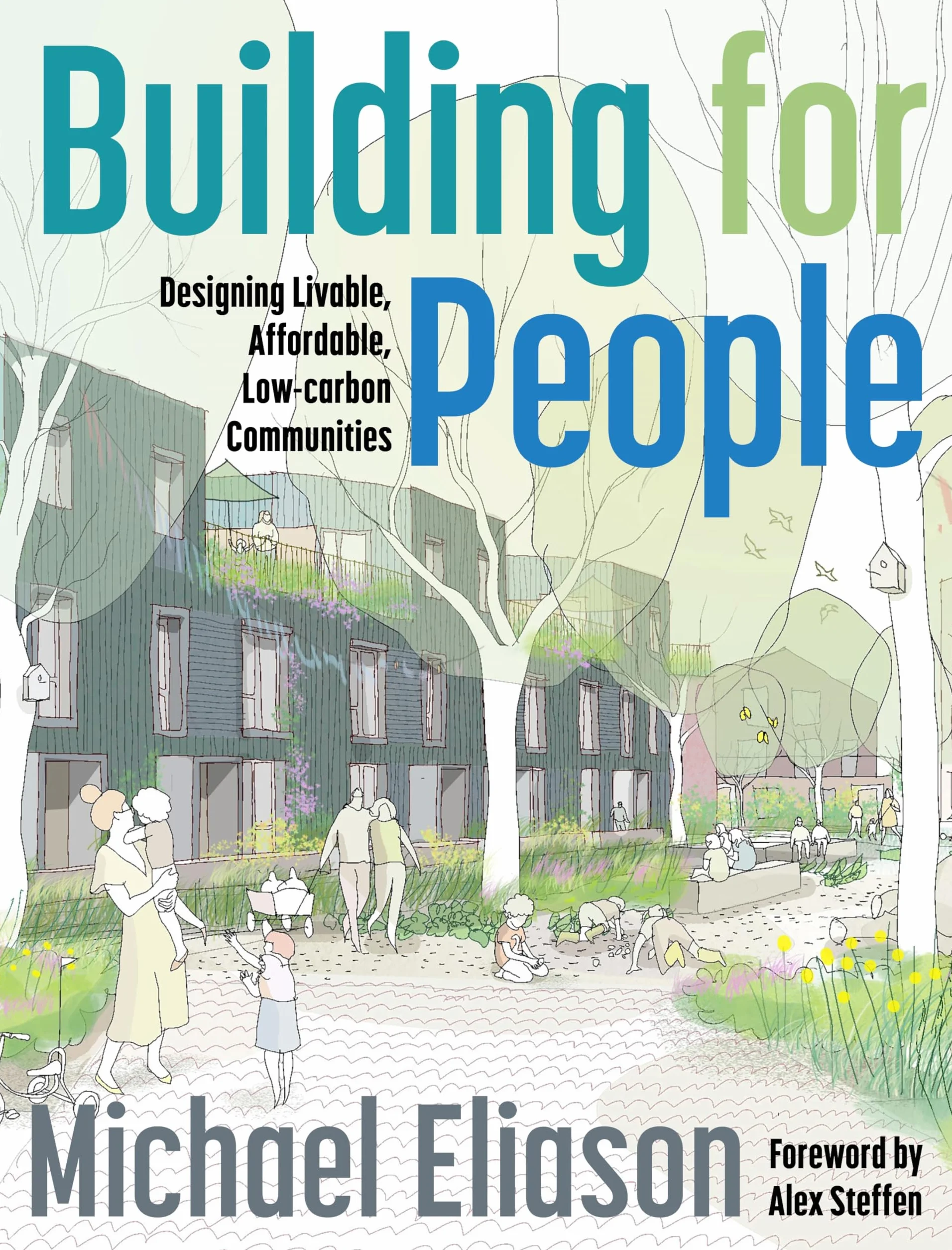 Building for People: Designing Livable, Affordable, Low-Carbon Communities