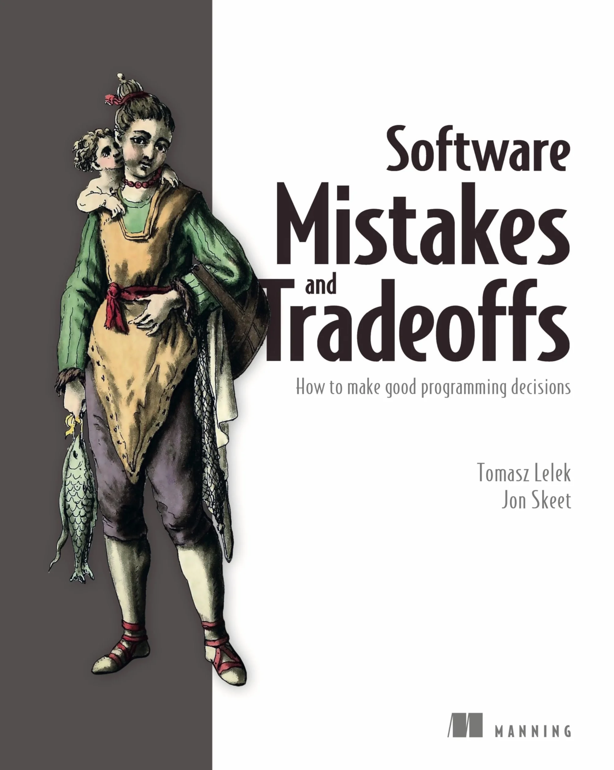 Software Mistakes and Tradeoffs: How to Make Good Programming Decisions