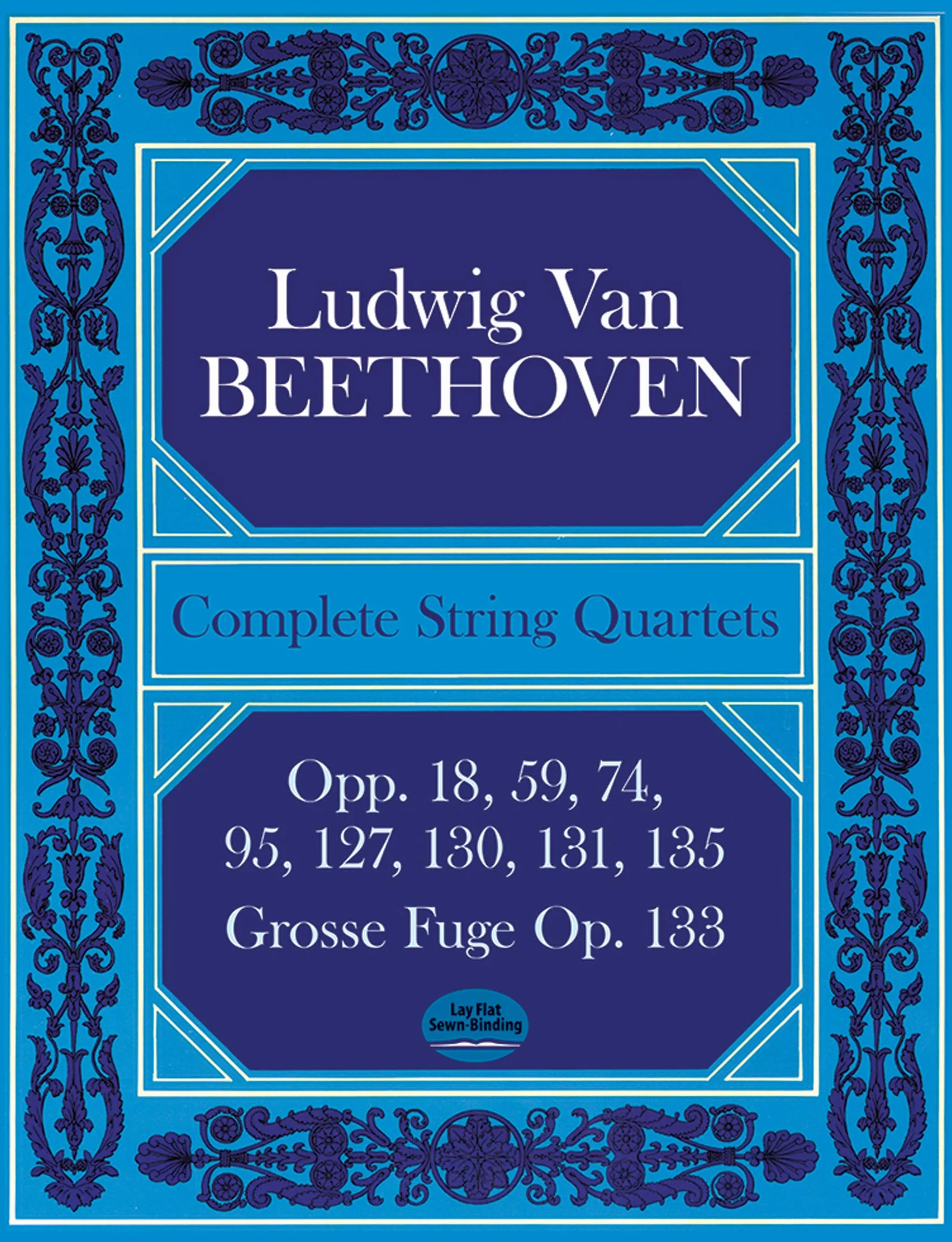 Complete String Quartets: Opp.18, 59, 74, 95, 127, 130, 131, 135, Grosse Fugue Op. 133