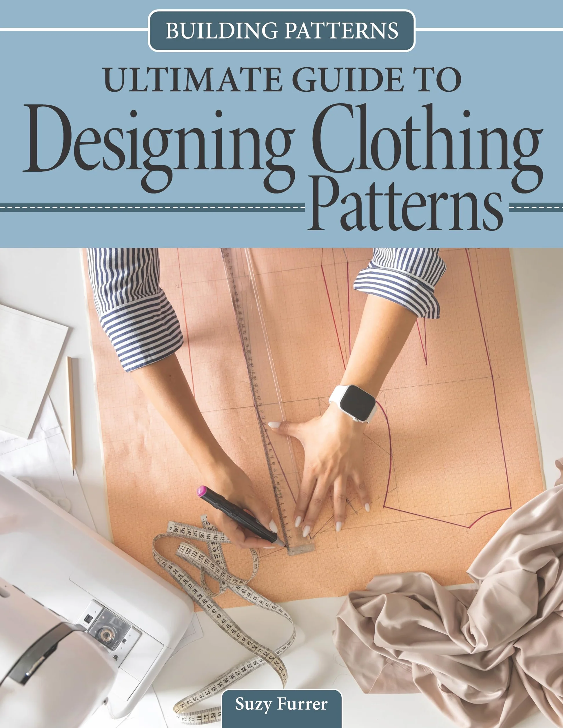 Building Patterns: Ultimate Guide to Designing Clothing Patterns: Ultimate Guide to Designing Patterns for Clothing