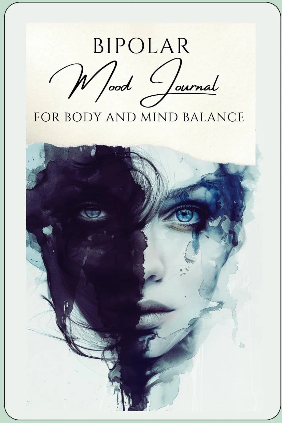 Bipolar Mood Journal For Body And Mind Balance: Track Mood Swings, Manage Emotions And Find Balance Through Daily Reflection And Therapeutic Support.
