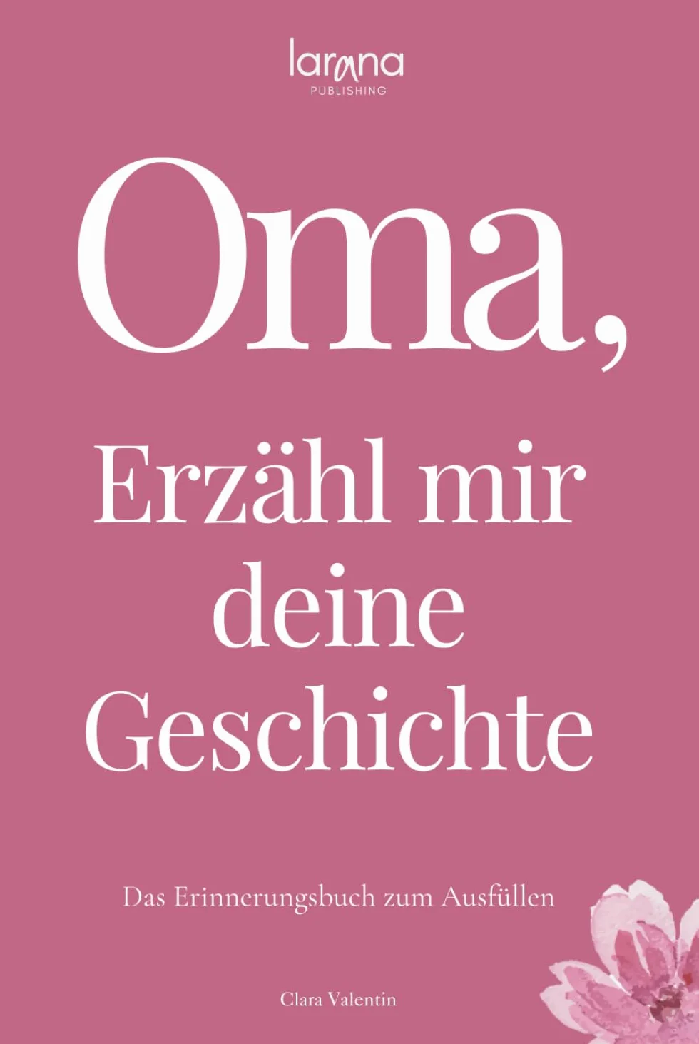 Oma, erzähl mir deine Geschichte: Das Erinnerungsbuch zum Ausfüllen | Ein persönliches und besonderes Geschenk für Großmütter – zum Verschenken und Zurückbekommen