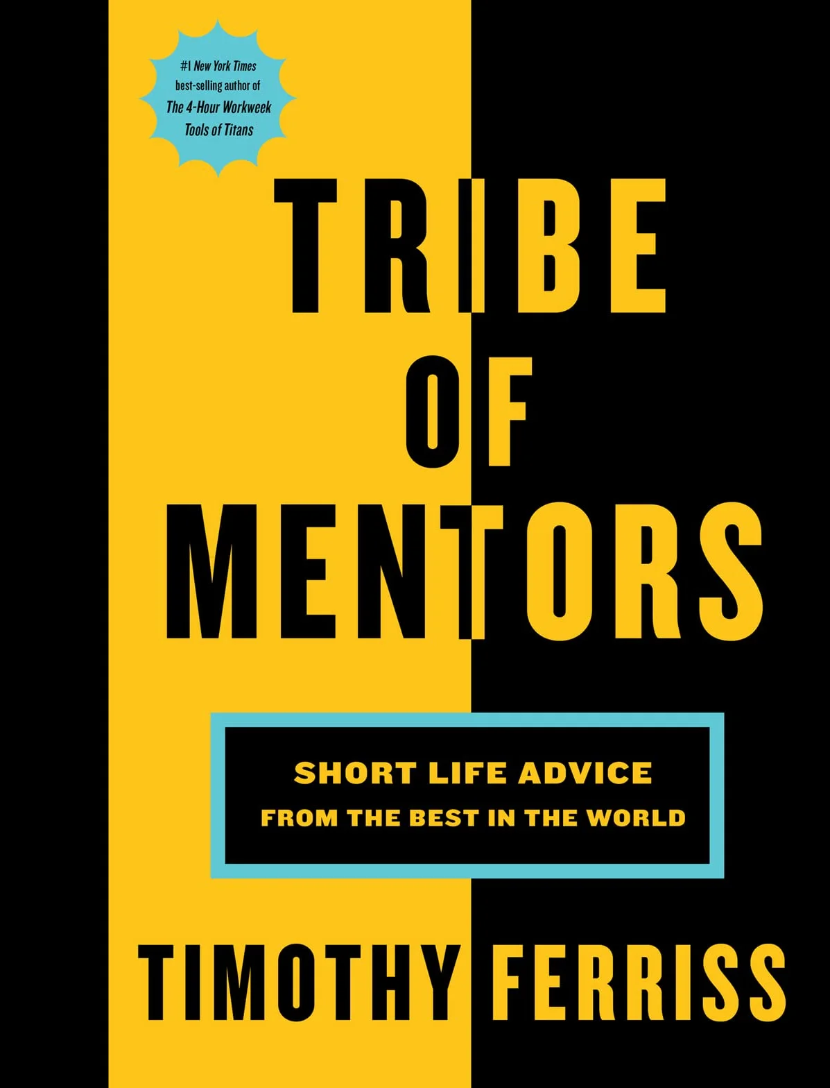 Tribe of Mentors: Short Life Advice from the Best in the World
