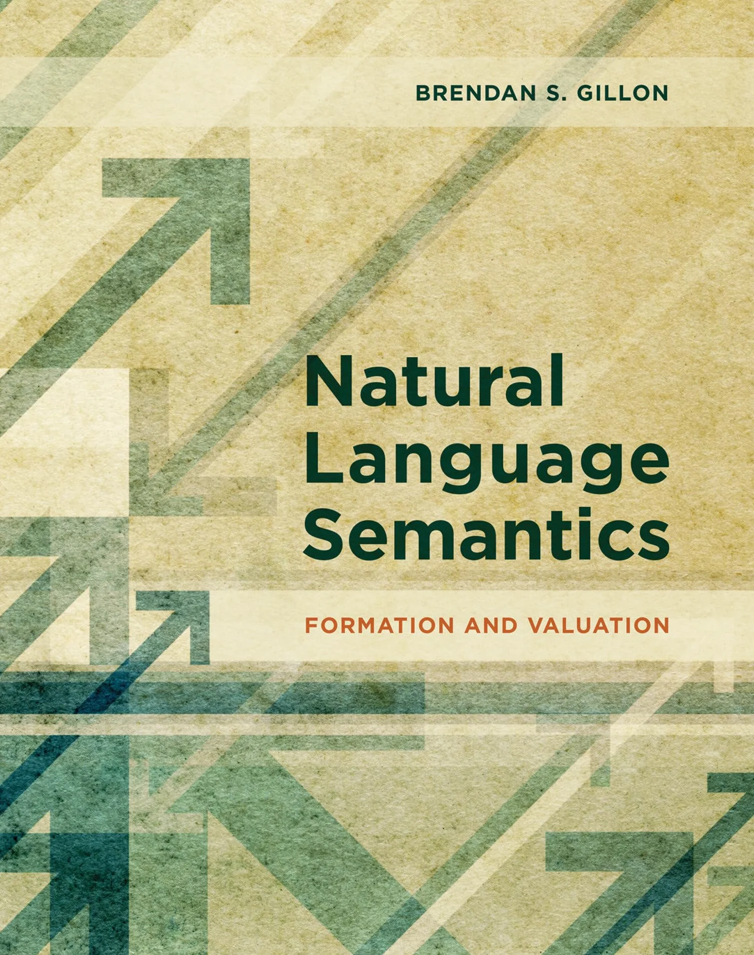 Natural Language Semantics: Formation and Valuation