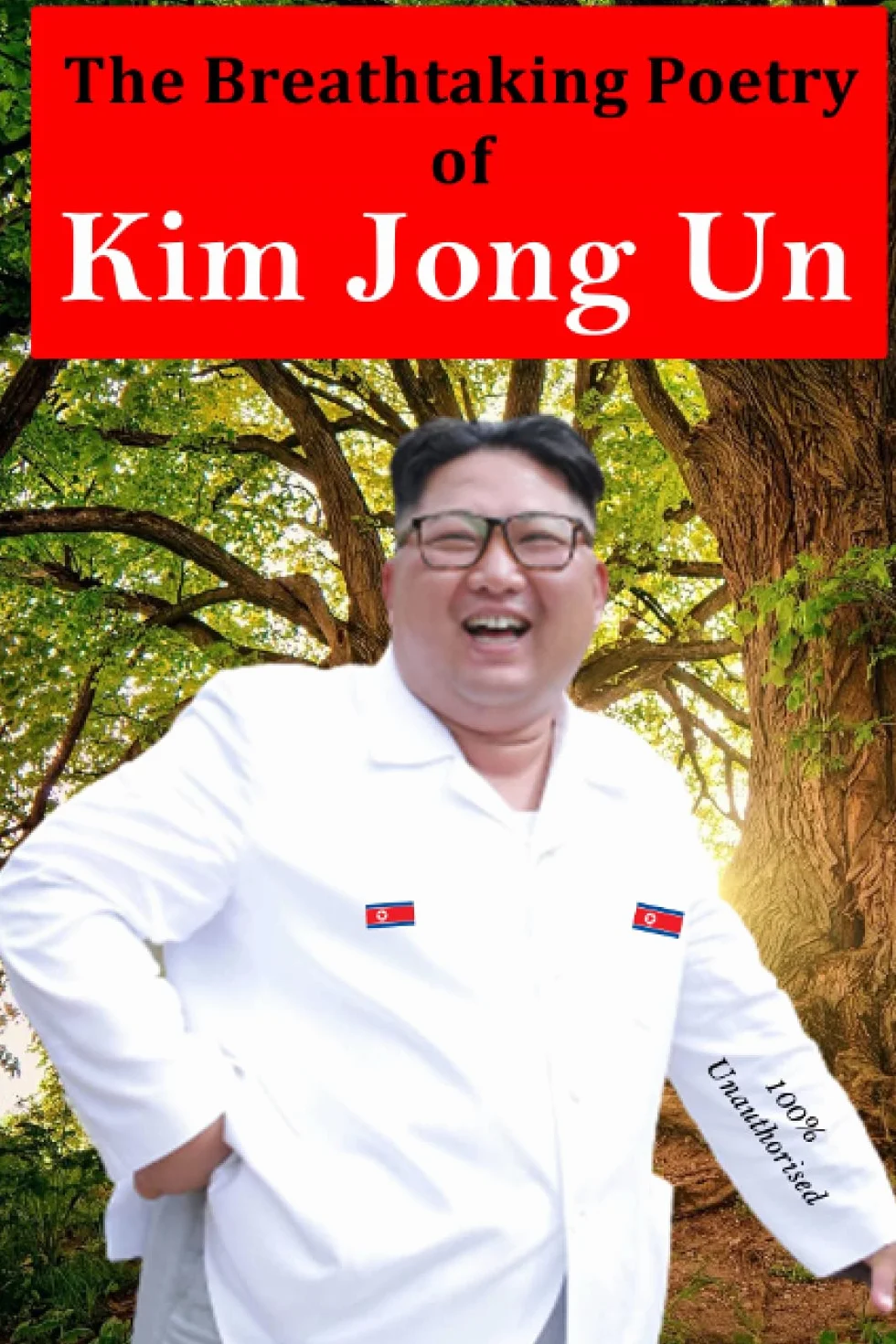 The Breathtaking Poetry of Kim Jong Un: North Korea's Poet Laureate in print for the first time