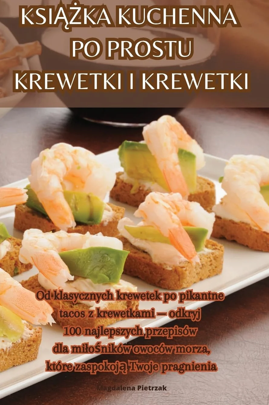 KsiĄŻka Kuchenna Po Prostu Krewetki I Krewetki