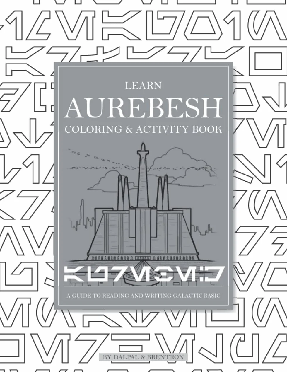 Learn Aurebesh Coloring & Activity Book: A Guide to Reading and Writing Galactic Basic