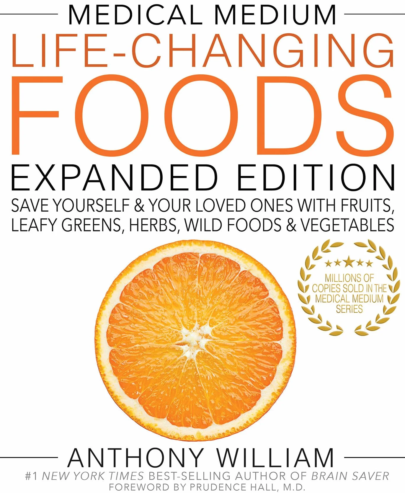 Medical Medium Life-Changing Foods Expanded Edition: Save Yourself & Your Loved Ones with Fruits, Leafy Greens, Herbs, Wild Foods & Vegetables