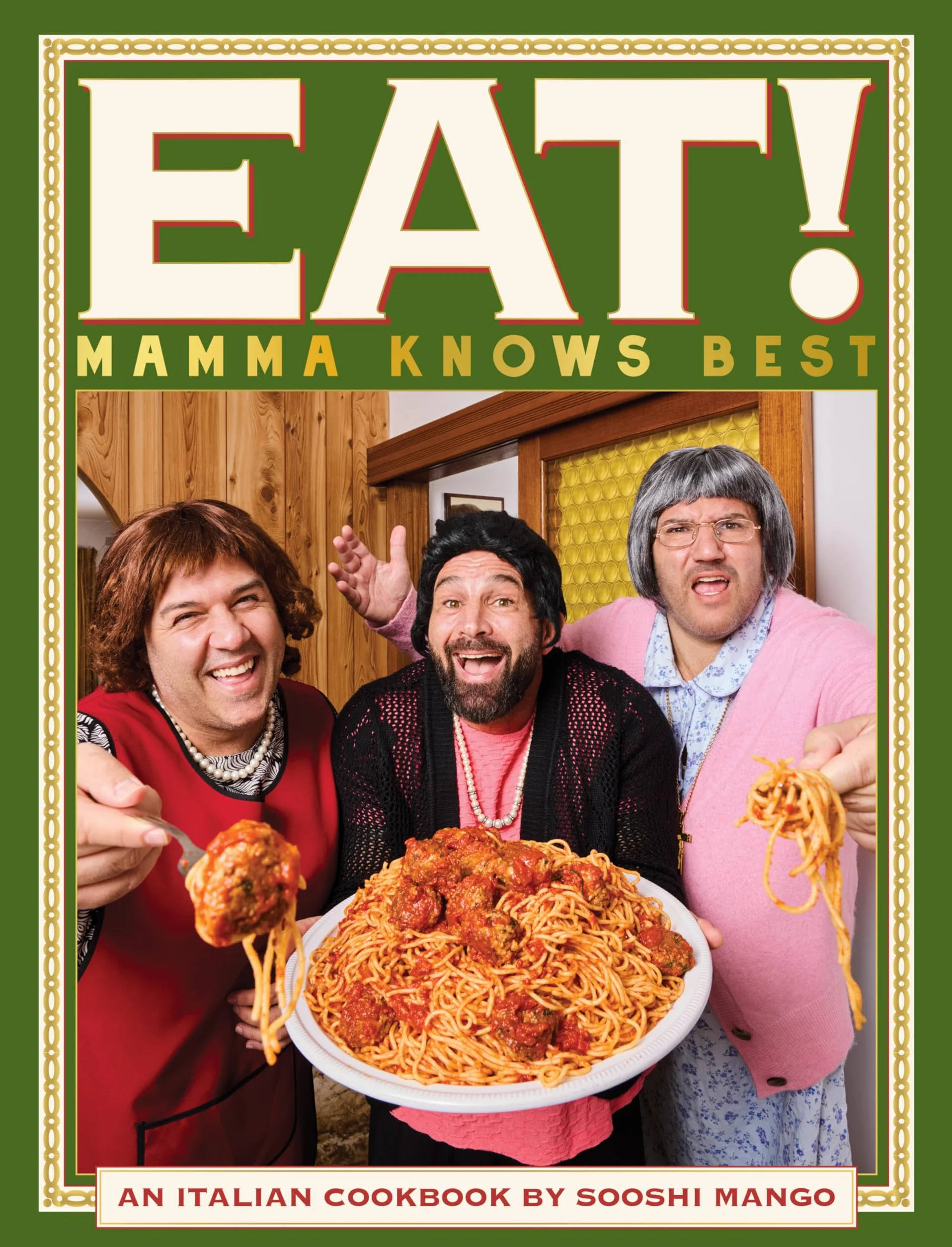 Eat! an Italian Cookbook by Sooshi Mango: Mamma Knows Best
