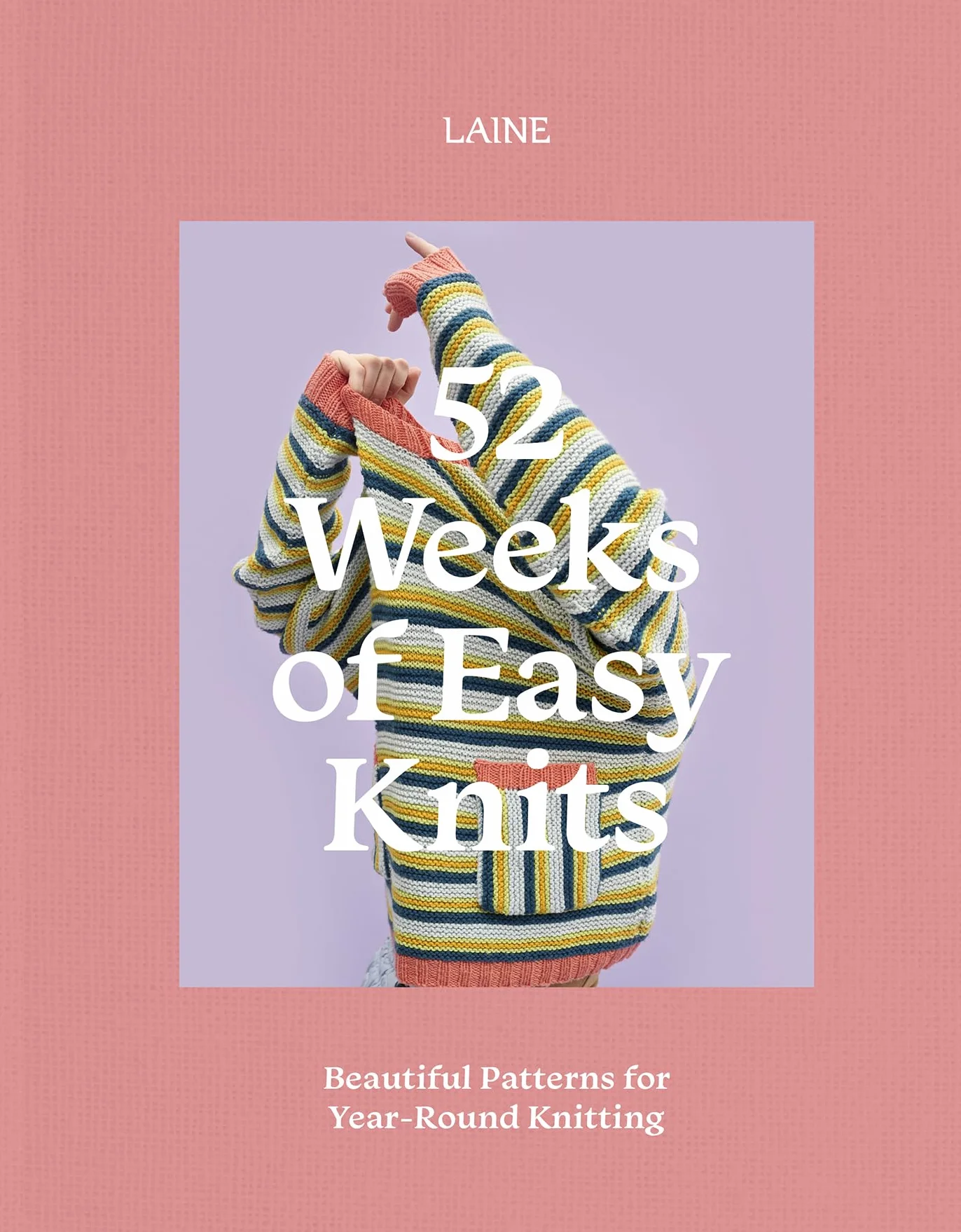 52 Weeks of Easy Knits: Beautiful Patterns for Year-Round Knitting