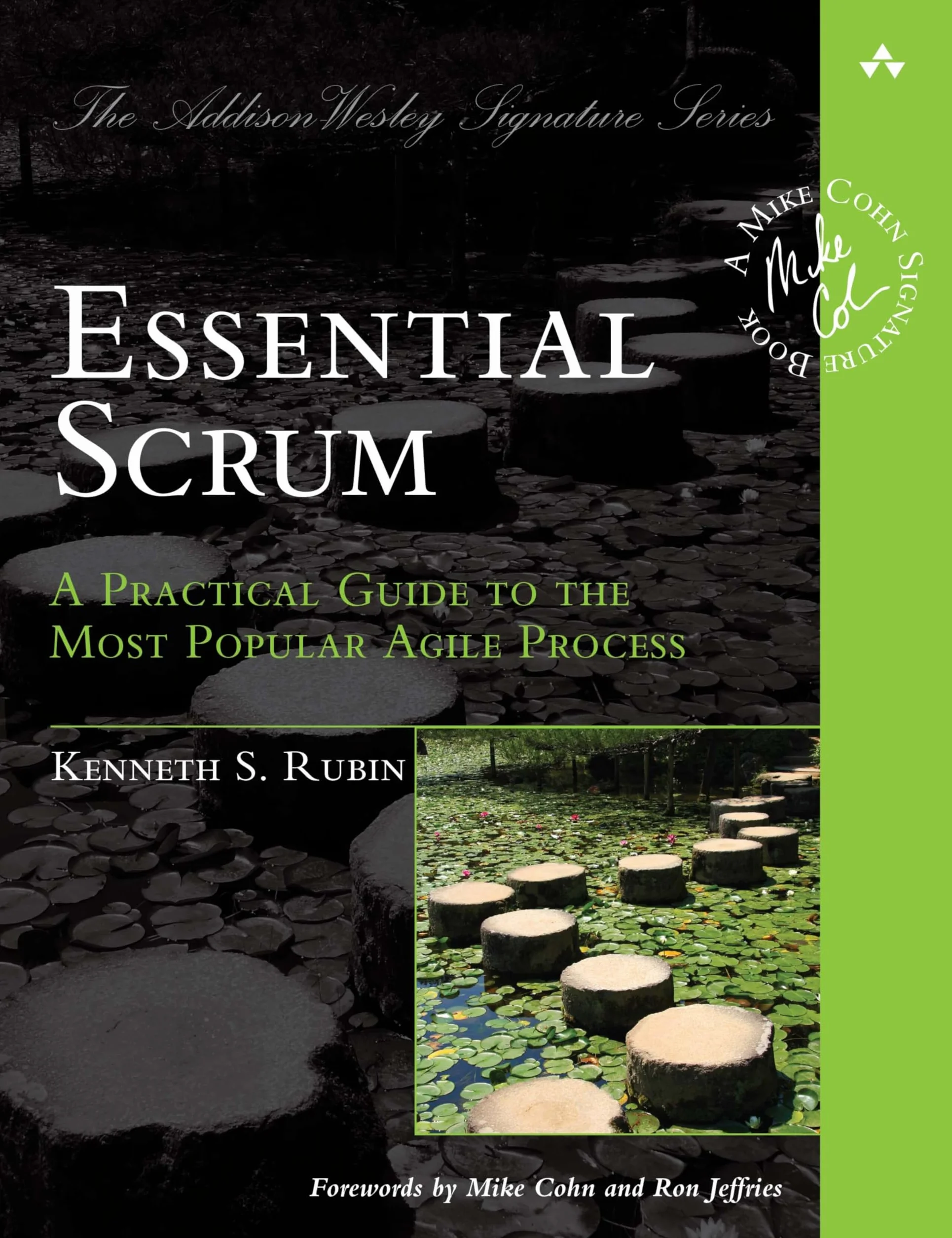 Essential Scrum: A Practical Guide to the Most Popular Agile Process