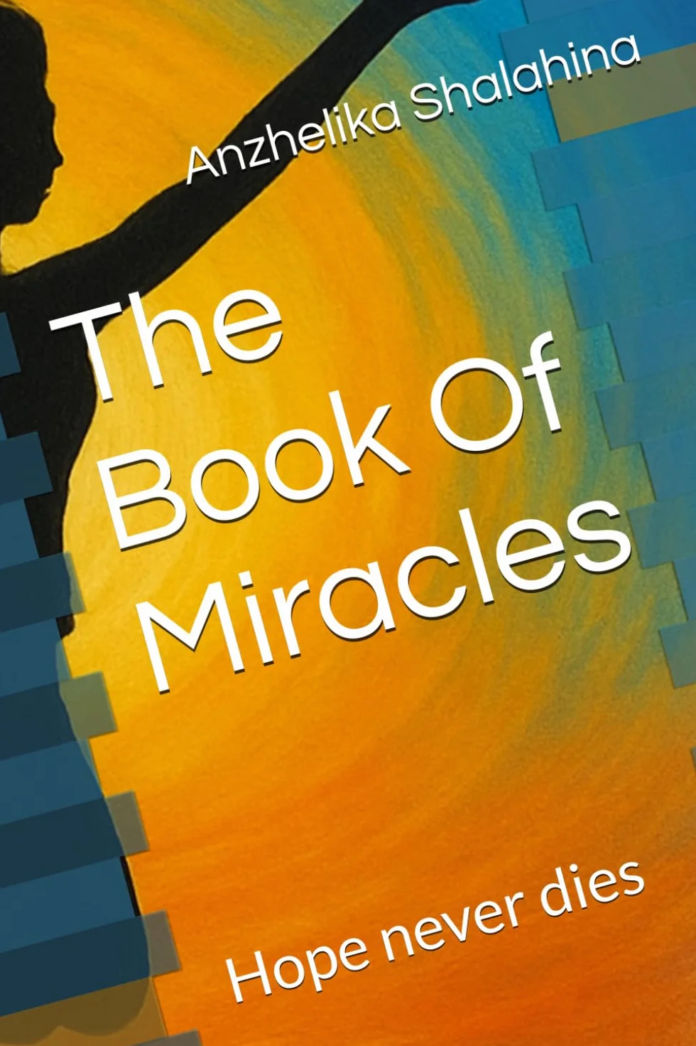 The Book Of Miracles, Colorful with Personal Photos: Hope never dies