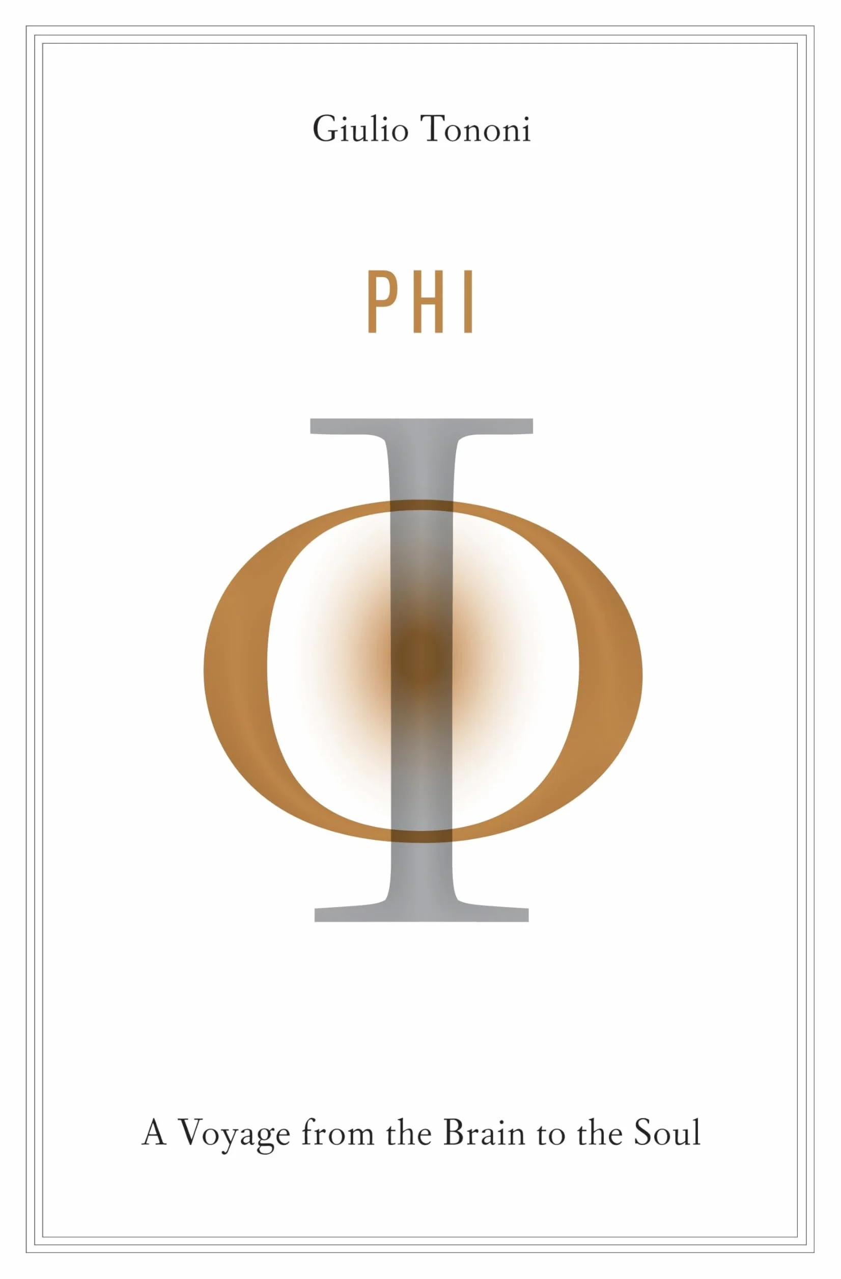 Phi: A Voyage from the Brain to the Soul