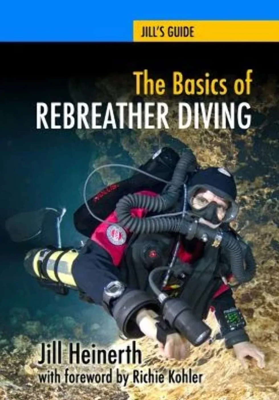The Basics of Rebreather Diving: Beyond SCUBA to Explore the Underwater World: 4