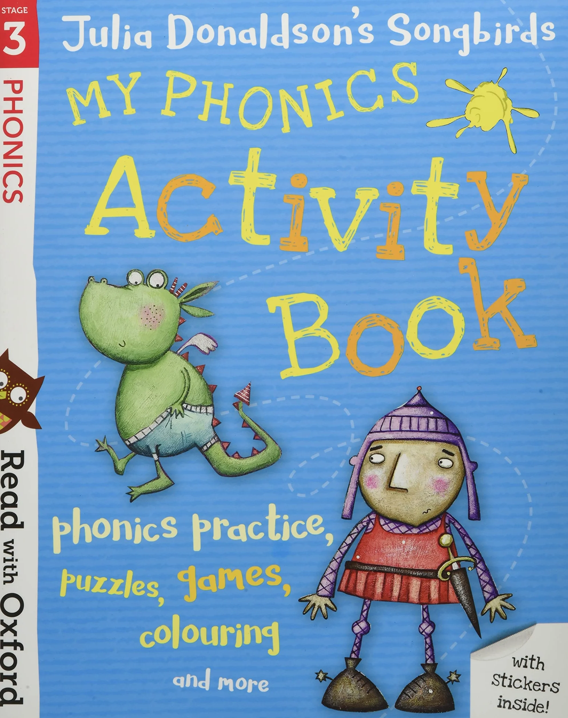 Read with oxford: stage 3. julia donaldson's songbirds: my phonics activity book (paperback)