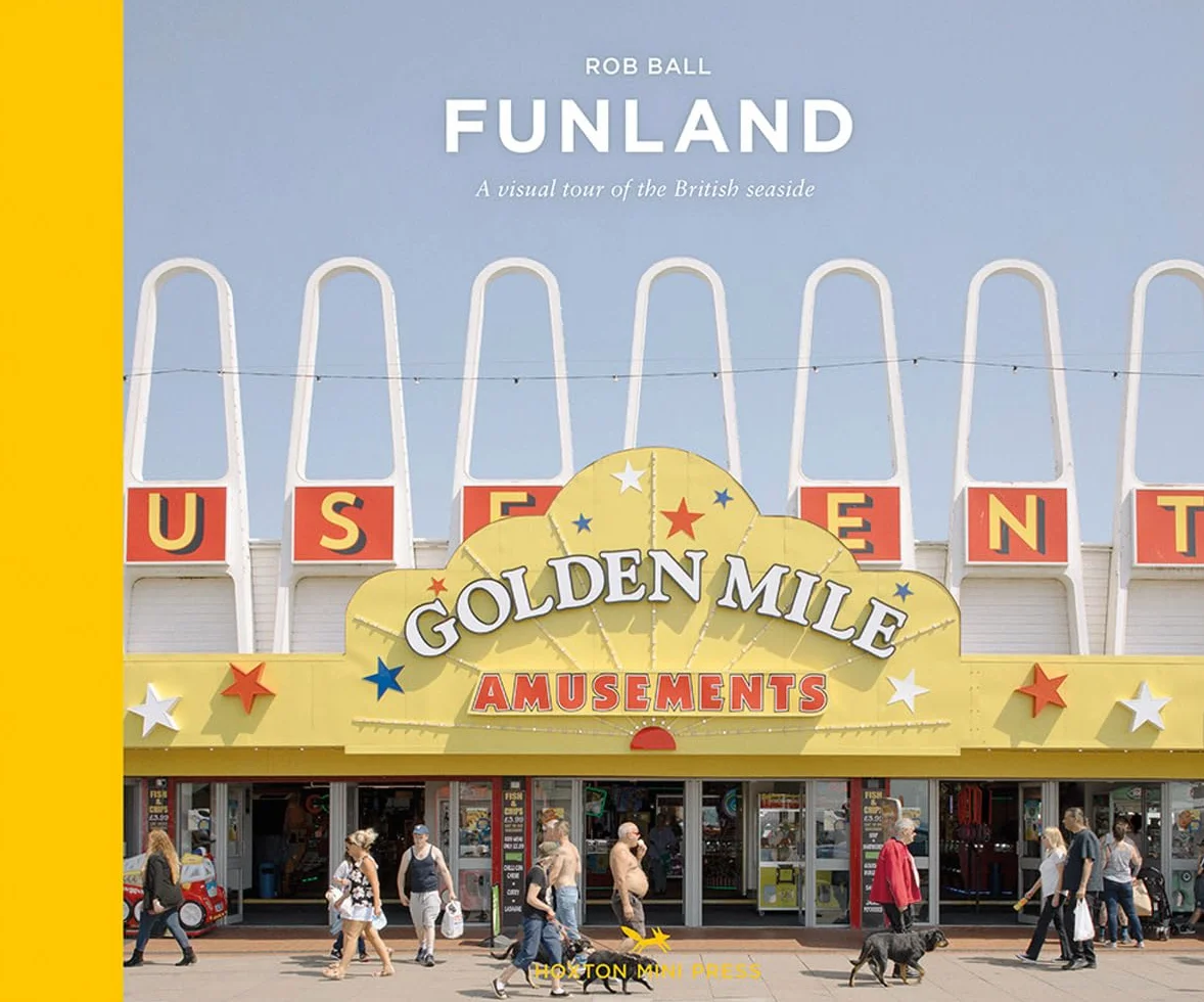 Funland: A Journey Through the British Seaside