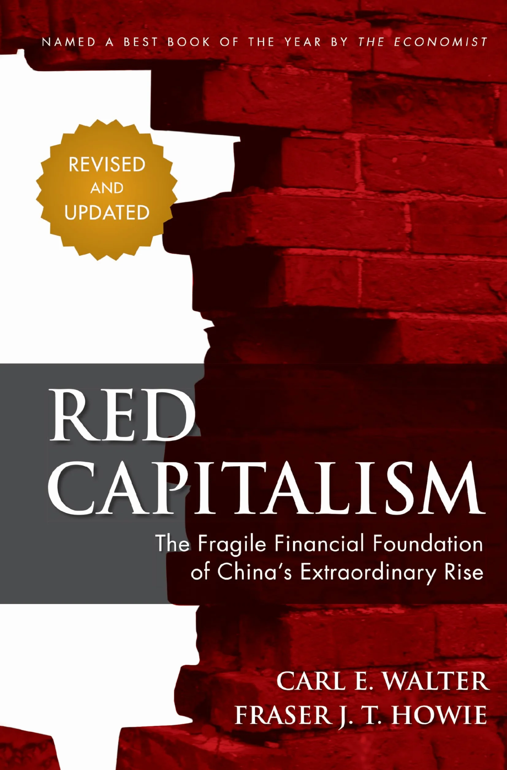 Red Capitalism - Revised and Updated: The Fragile Financial Foundation of China's Extraordinary Rise