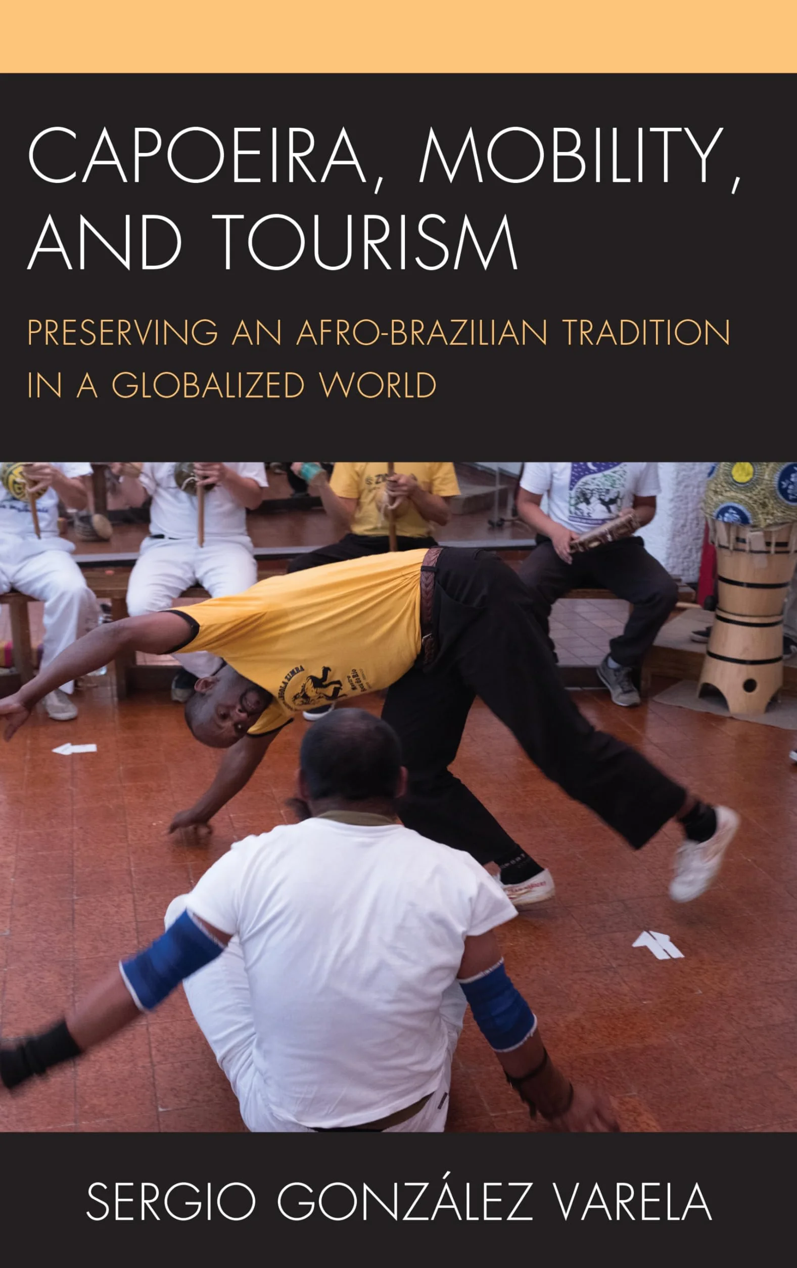 Capoeira, Mobility, and Tourism: Preserving an Afro-Brazilian Tradition in a Globalized World