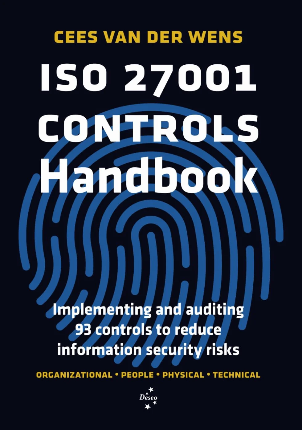 ISO 27001 Controls Handbook: Implementing and auditing 93 controls to reduce information security risks