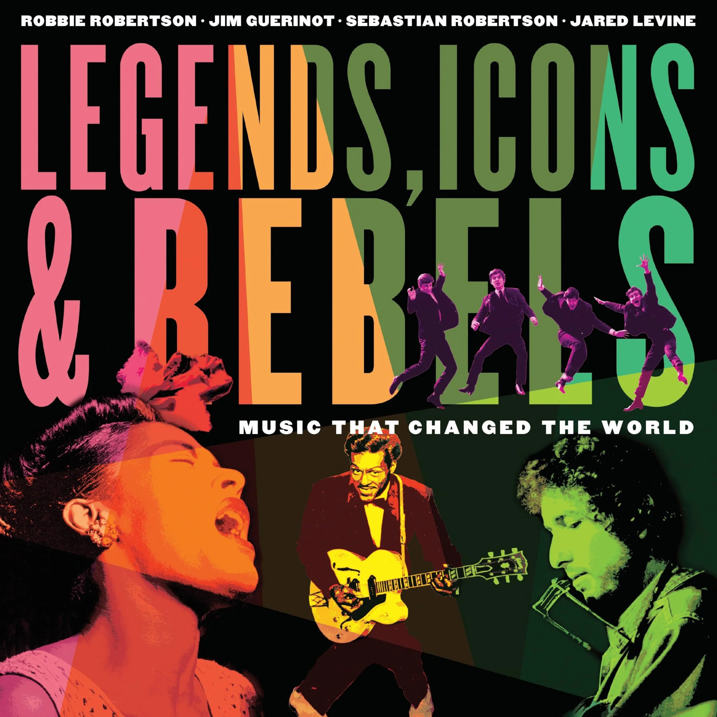 Legends, Icons & Rebels: Music That Changed the World
