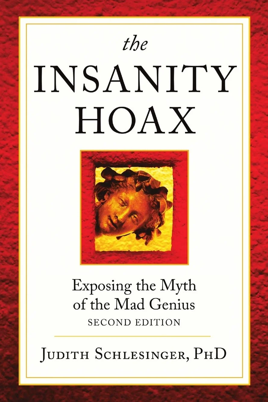 The Insanity Hoax: Exposing the Myth of the Mad Genius [Second Edition]