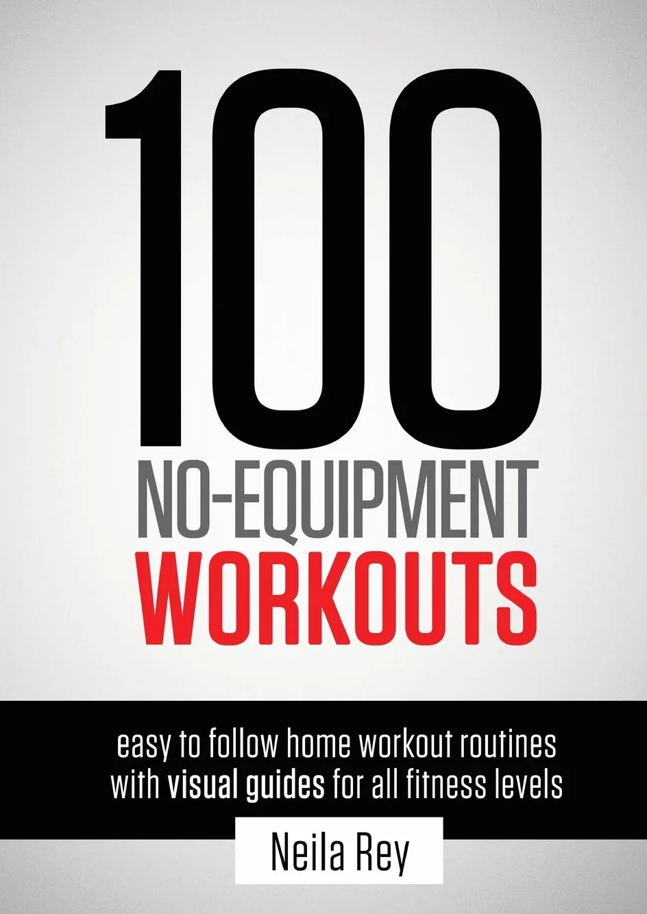 100 No-Equipment Workouts Vol. 1: Home Fitness for All Levels