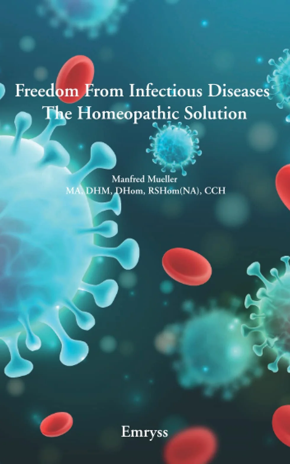 Freedom from Infectious Diseases - The Homeopathic Solution
