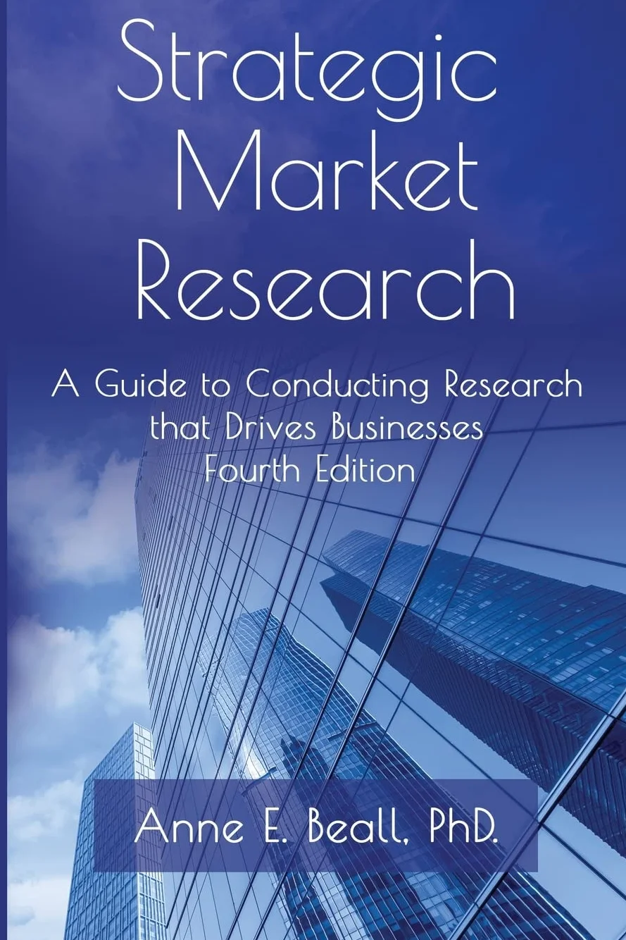 Strategic Market Research: A Guide to Conducting Research that Drives Businesses