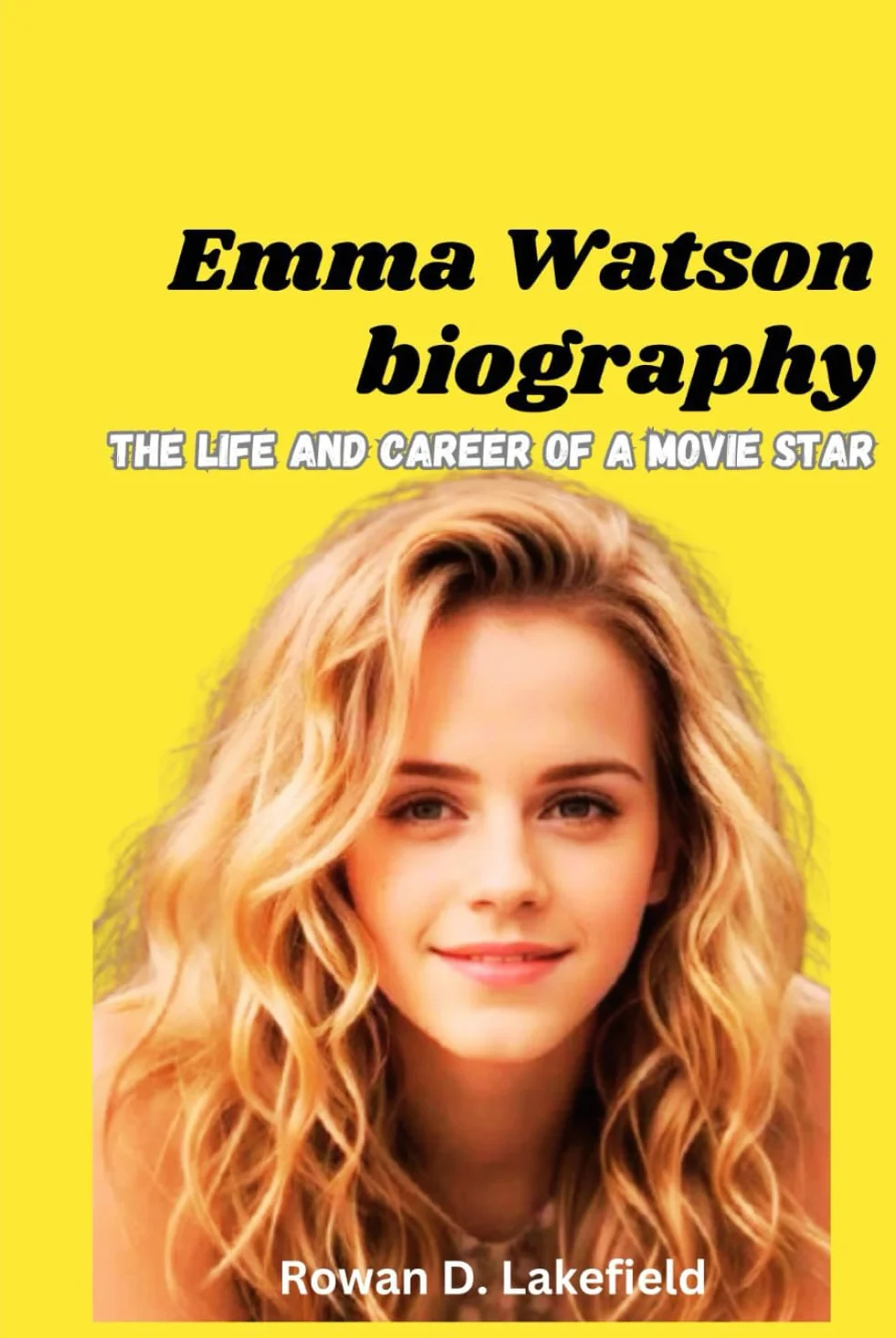 Emma Watson Biography: The life and career of a movie star